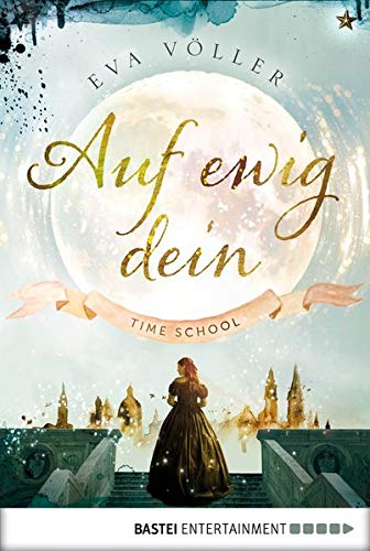 Auf ewig dein: Time School . Band 1 Books
