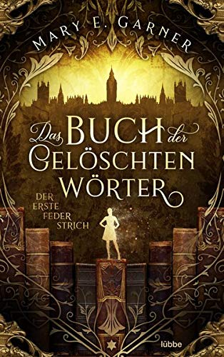 Das Buch der gelöschten Wörter - Der erste Federstrich: Roman Books