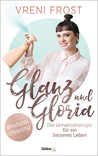 Glanz und Gloria: Der Universalreiniger für ein besseres Leben Books