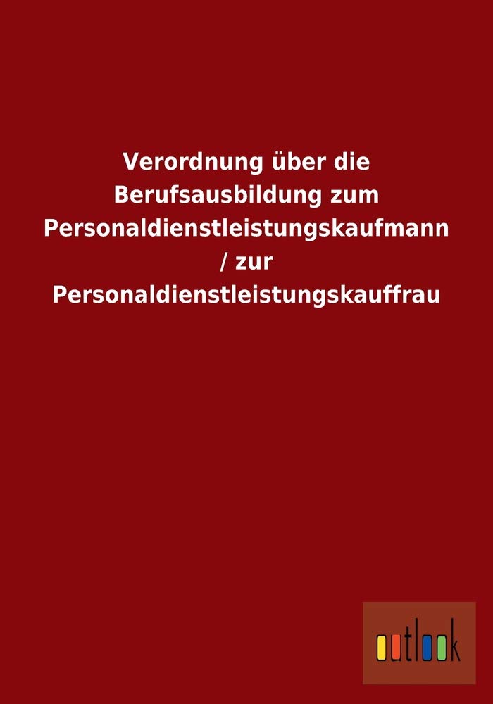 Verordnung über die Berufsausbildung zum Personaldienstleistungskaufmann / zur Personaldienstleistungskauffrau Law