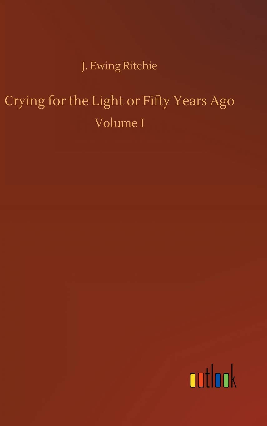 Crying for the Light or Fifty Years Ago: Volume I Classics