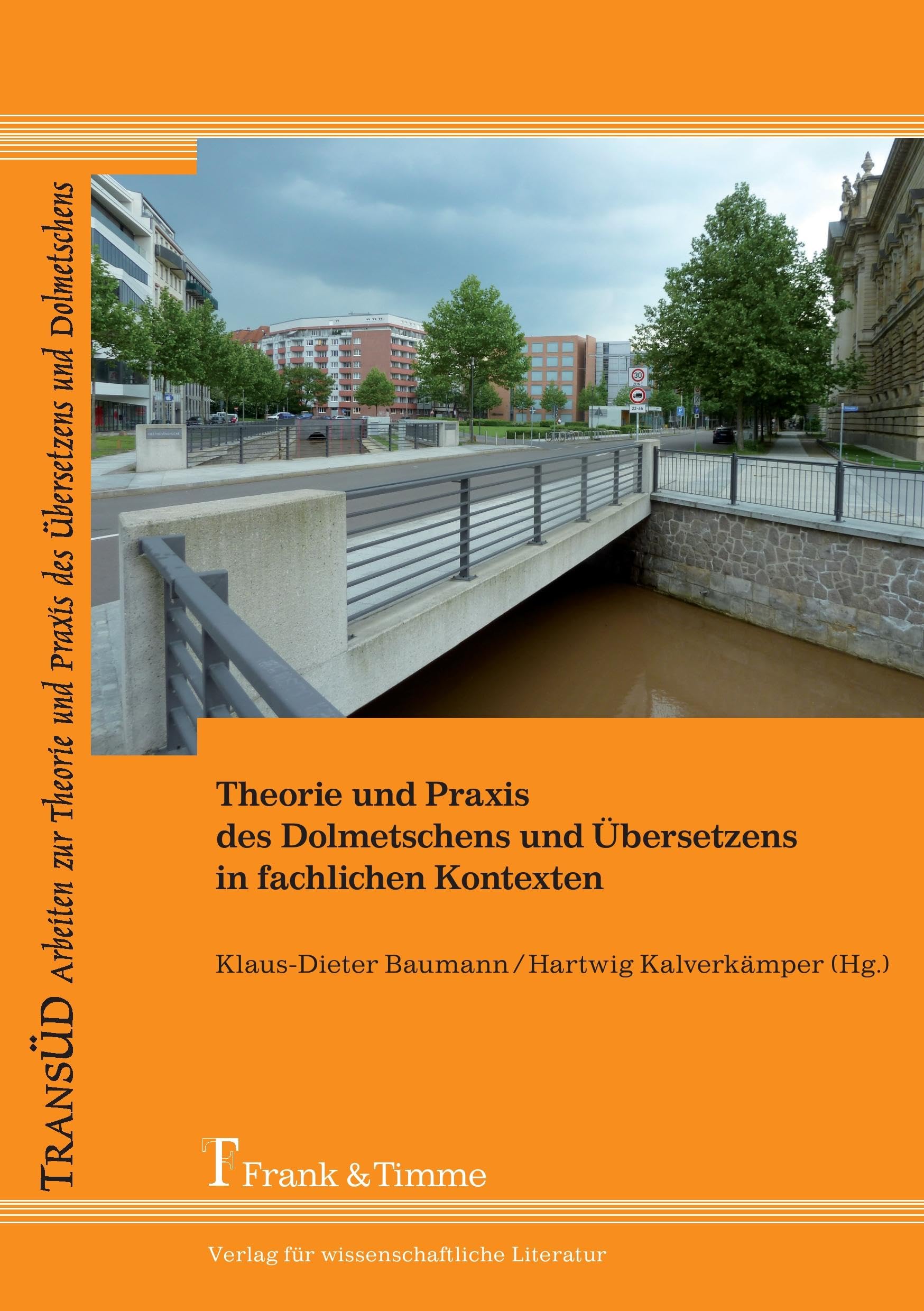 Theorie und Praxis des Dolmetschens und Übersetzens in fachlichen Kontexten (TRANSÜD. Arbeiten zur Theorie und Praxis des Übersetzens und Dolmetschens) Social Sciences
