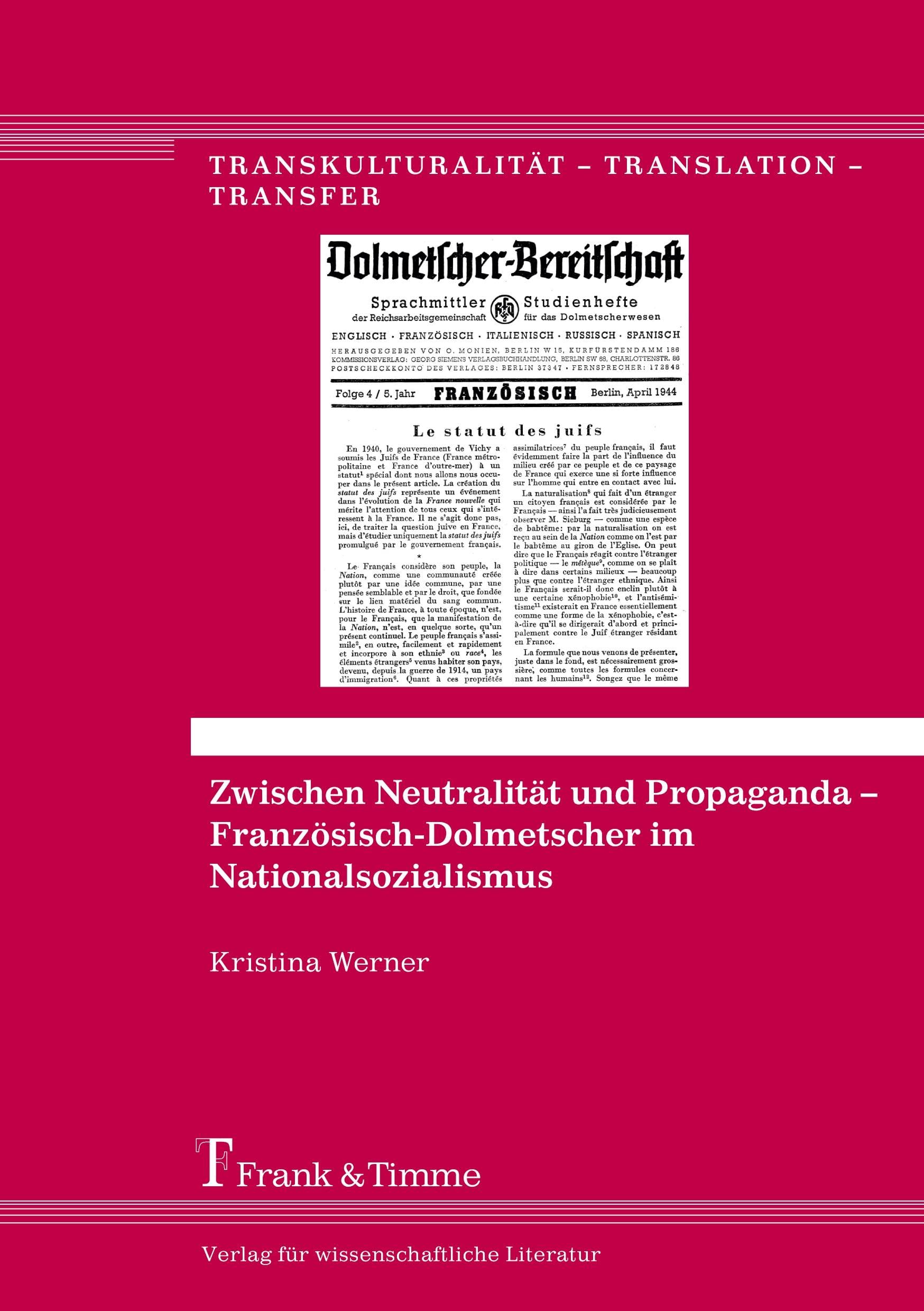 Zwischen Neutralität und Propaganda - Französisch-Dolmetscher im Nationalsozialismus (Transkulturalität – Translation – Transfer) Social Sciences