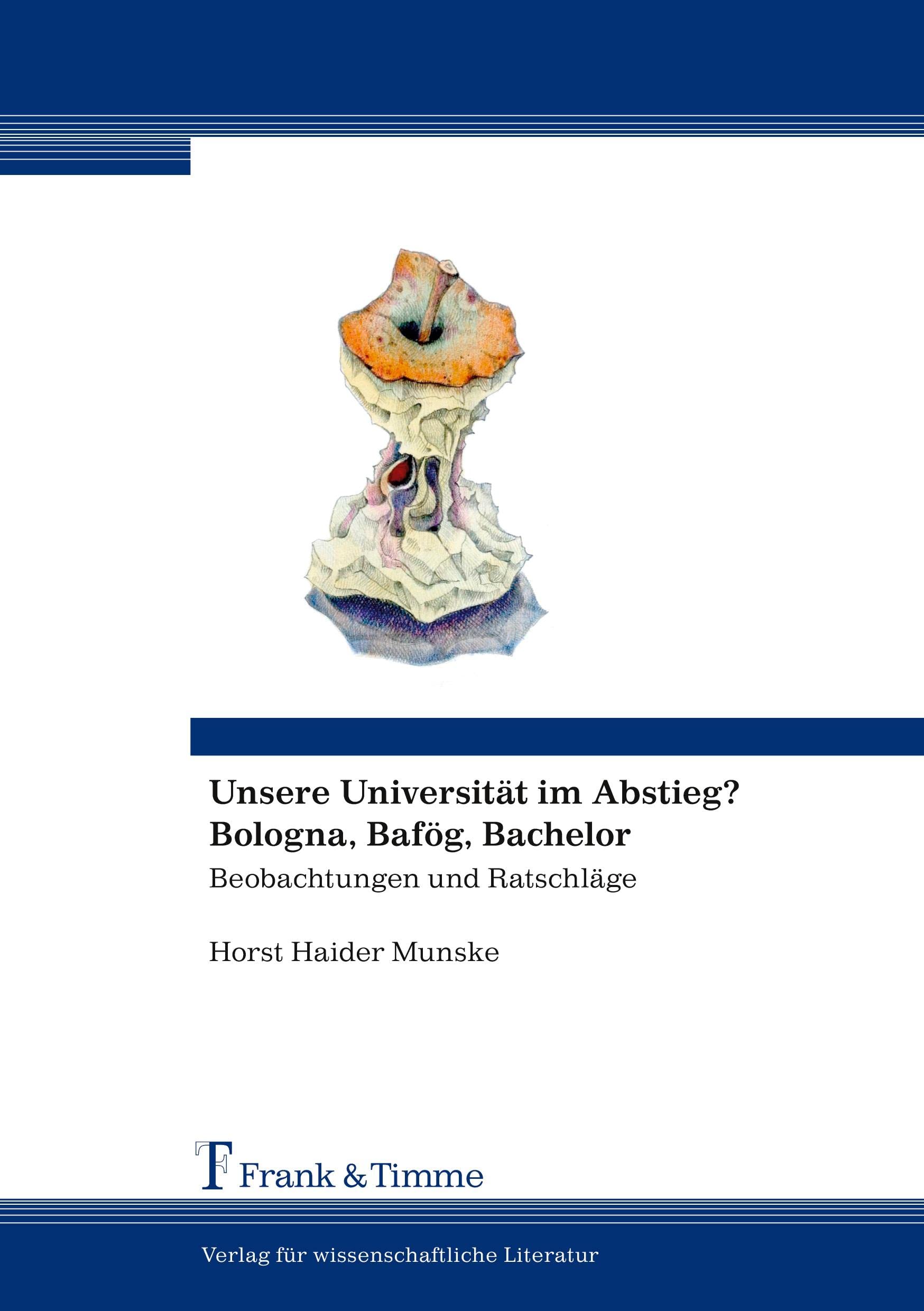 Unsere Universität im Abstieg? Bologna, Bafög, Bachelor Books