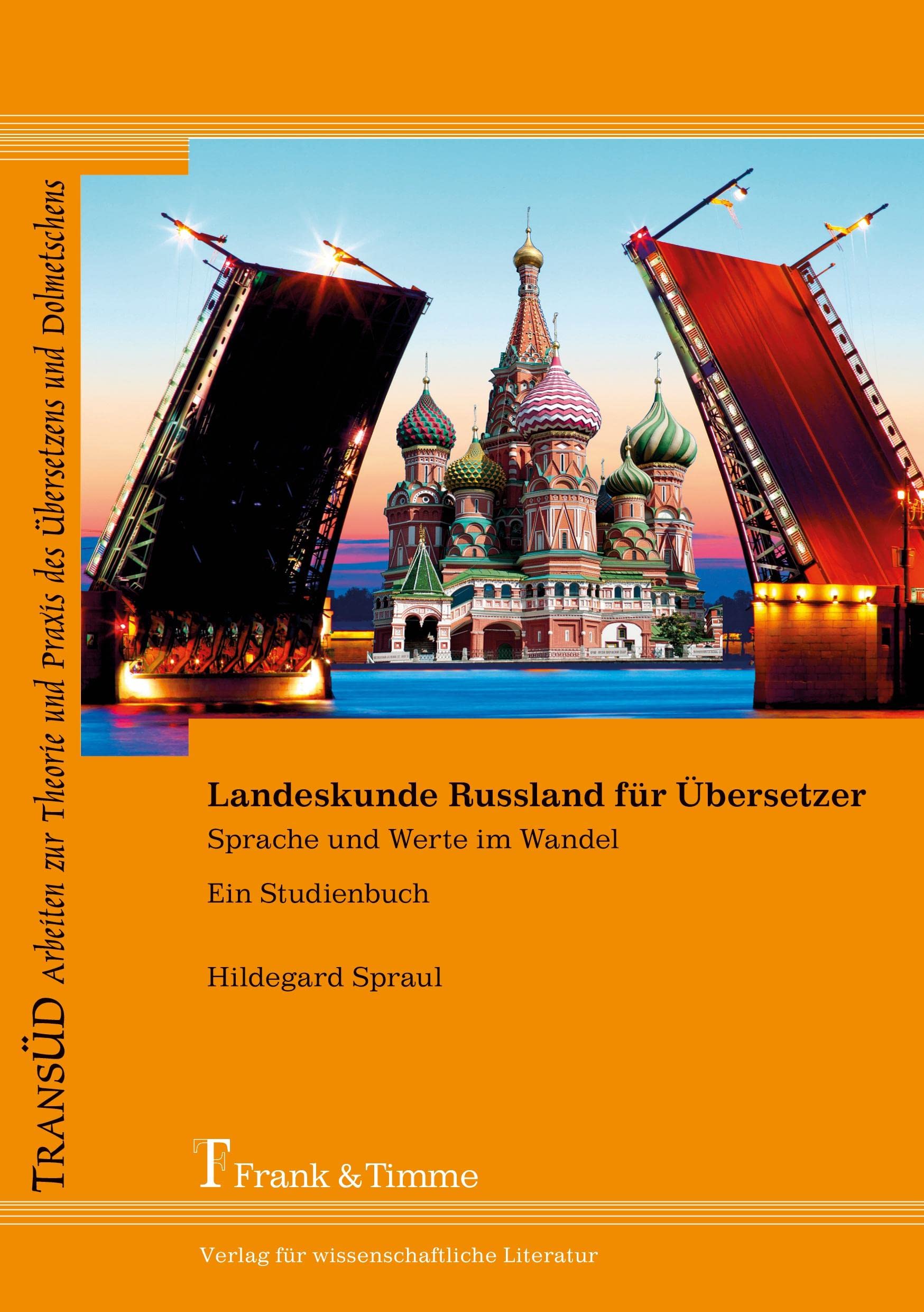 Landeskunde Russland für Übersetzer: Sprache und Werte im Wandel. Ein Studienbuch (TRANSÜD. Arbeiten zur Theorie und Praxis des Übersetzens und Dolmetschens) Social Sciences