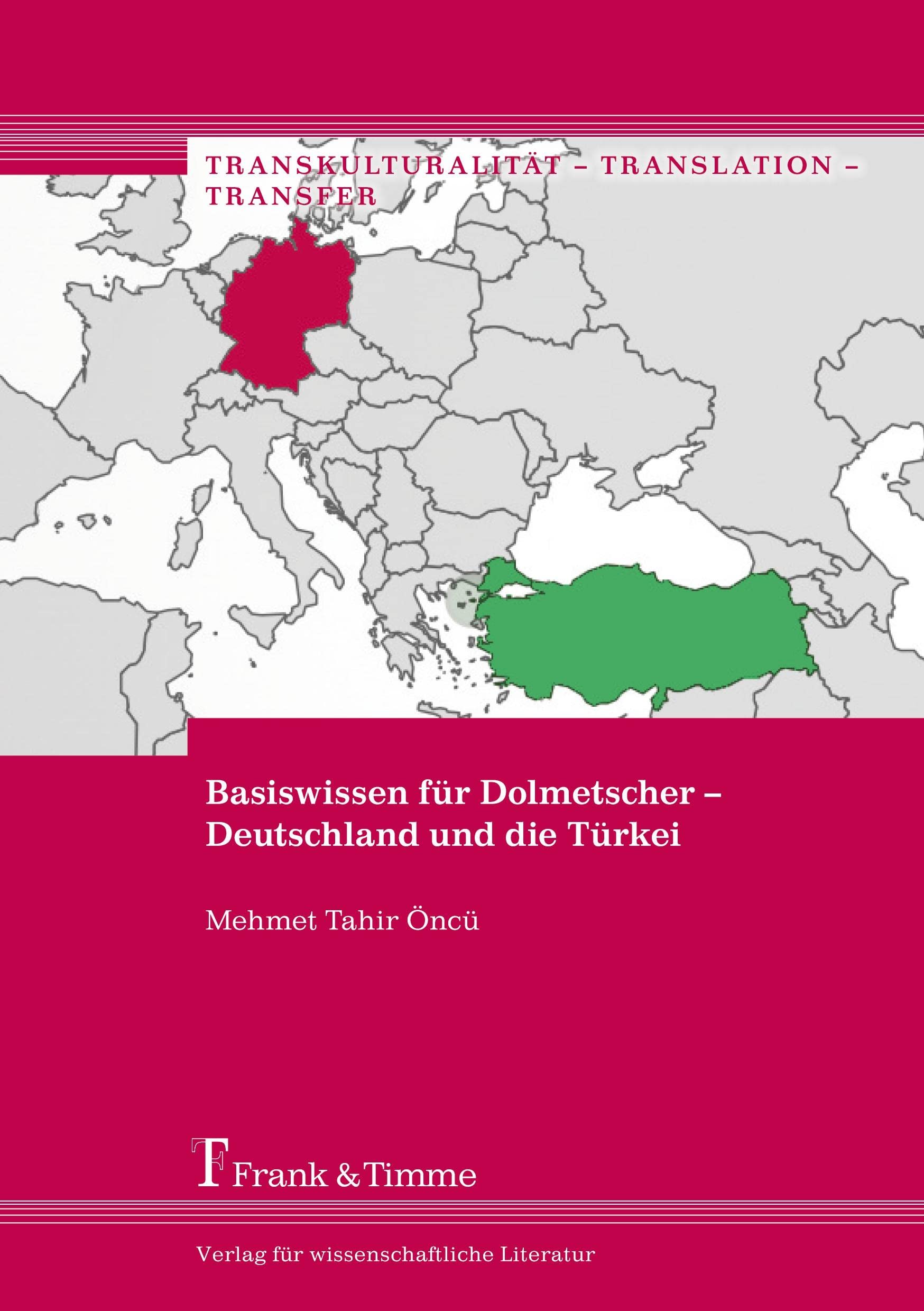 Basiswissen für Dolmetscher – Deutschland und die Türkei (Transkulturalität – Translation – Transfer) Social Sciences