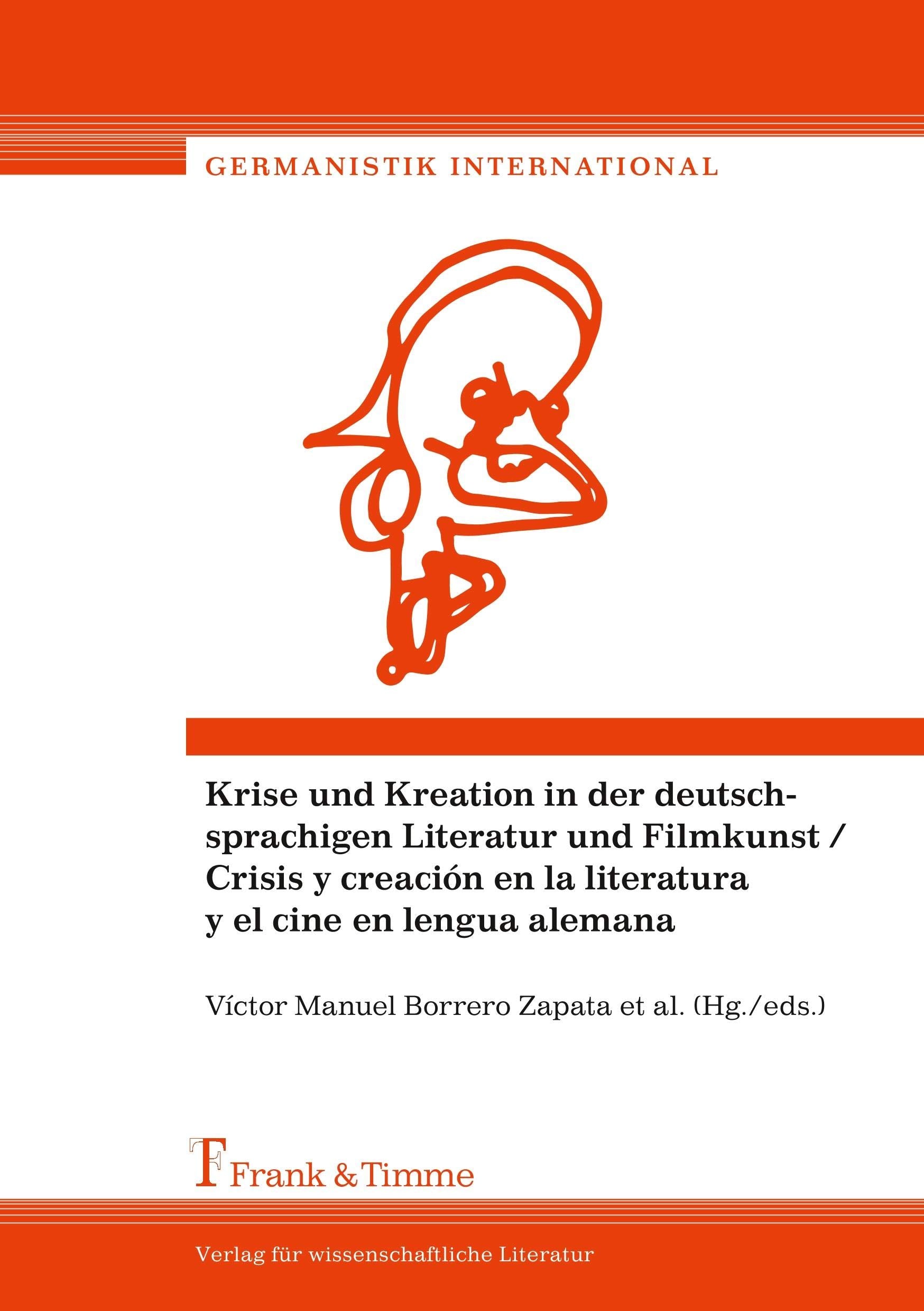 Krise und Kreation in der deutschsprachigen Literatur und Filmkunst / Crisis y creación en la literatura y el cine en lengua alemana Media & Communication