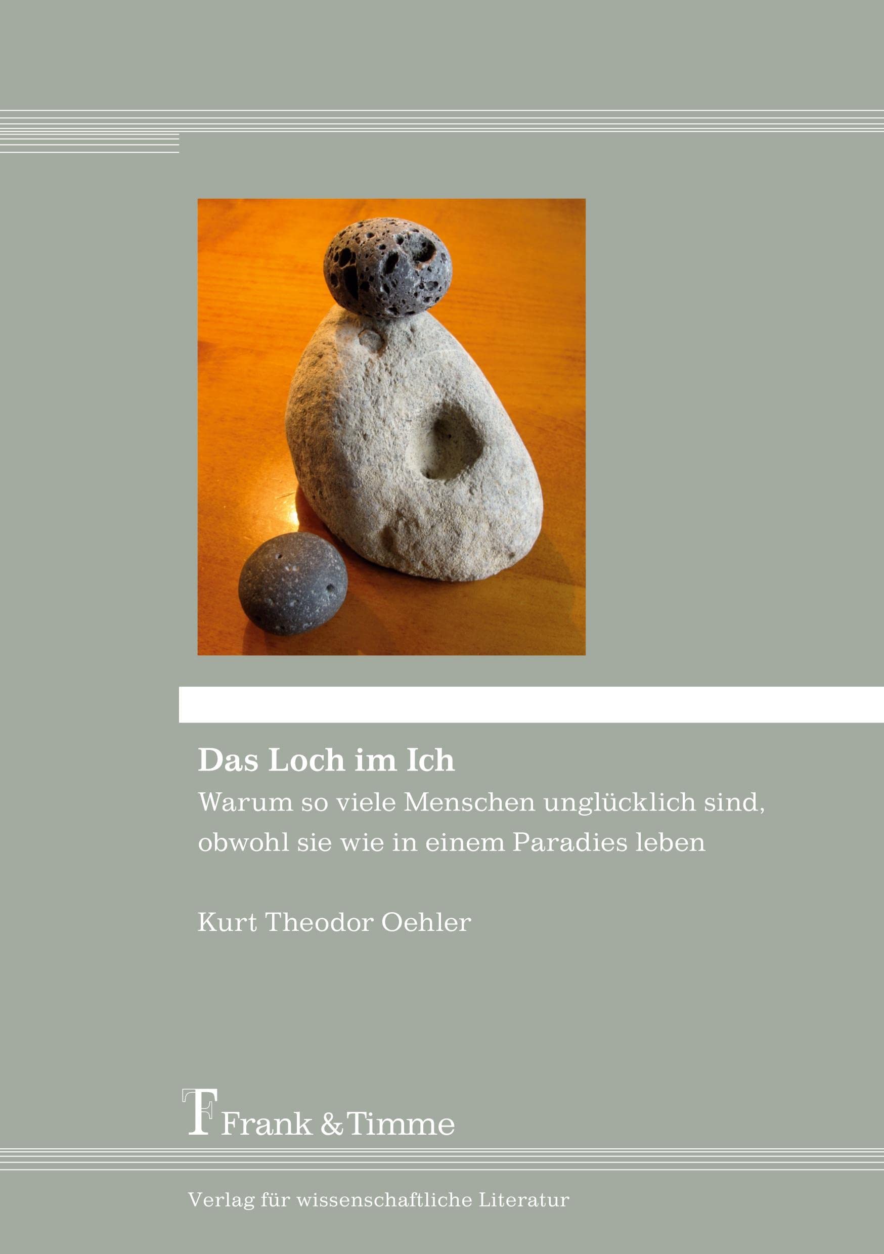 Das Loch im Ich: Warum so viele Menschen unglücklich sind, obwohl sie wie in einem Paradies leben Psychology
