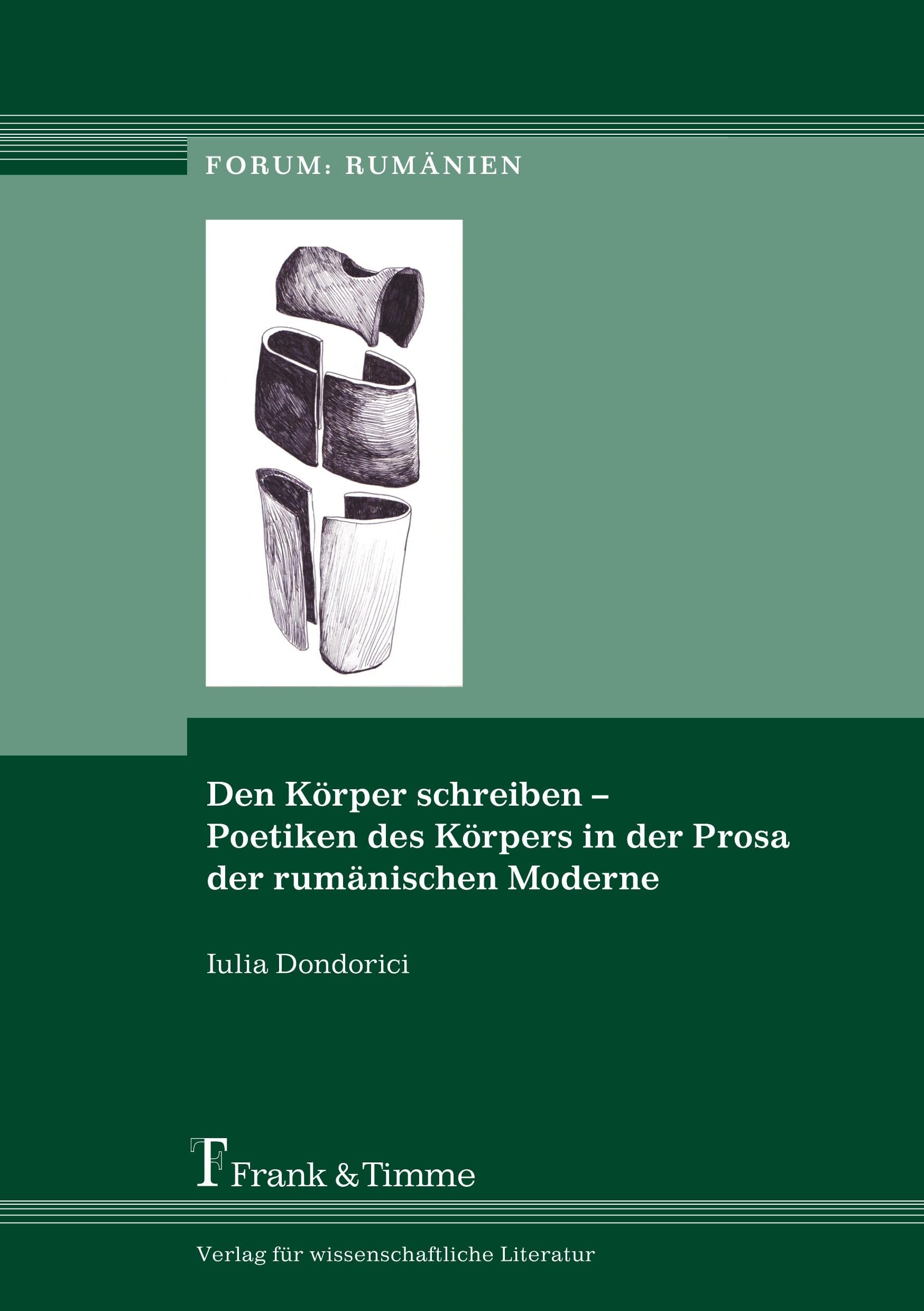 Den Körper schreiben – Poetiken des Körpers in der Prosa der rumänischen Moderne (Forum: Rumänien) Contemporary literature