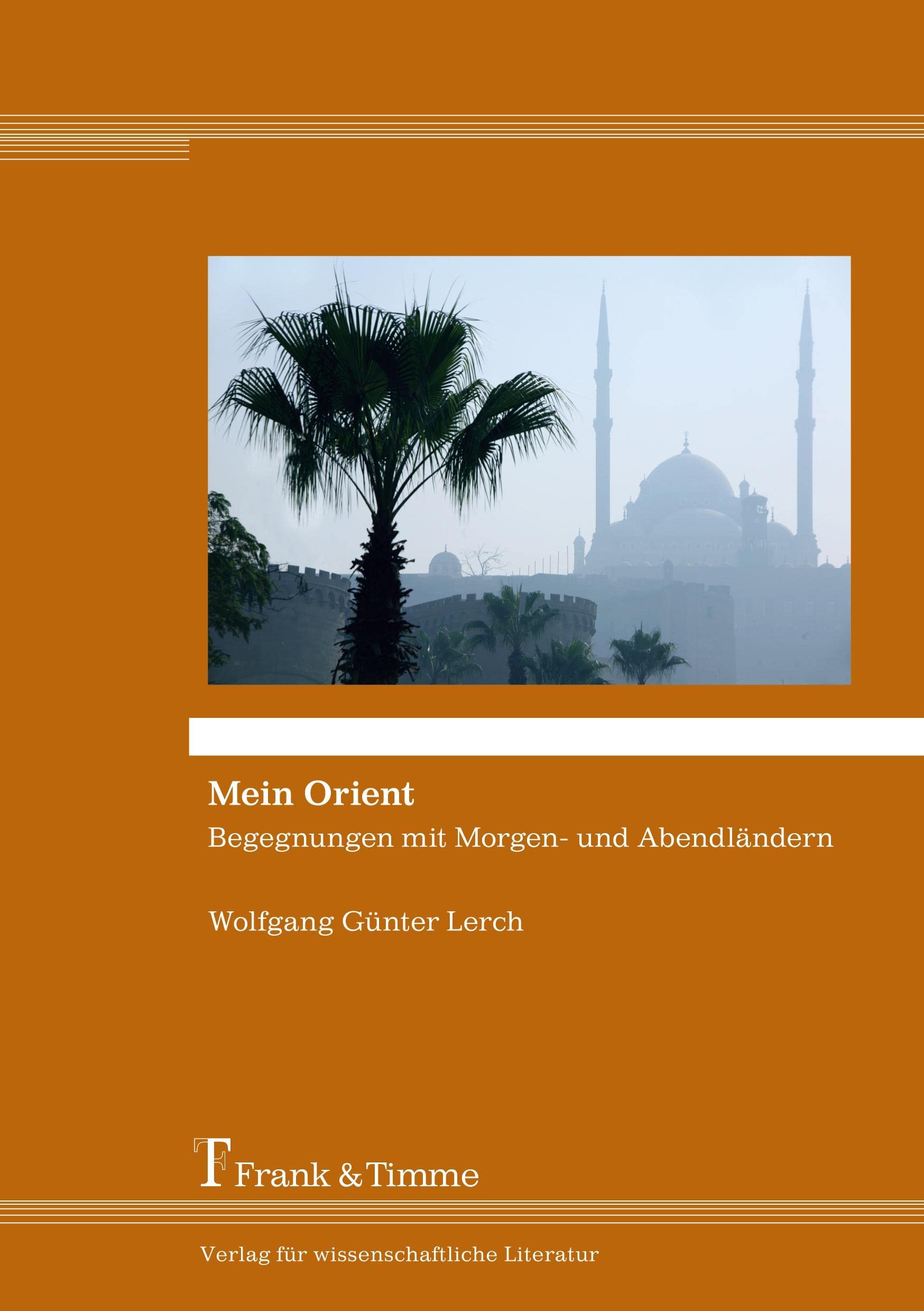 Mein Orient: Begegnungen mit Morgen- und Abendländern Law