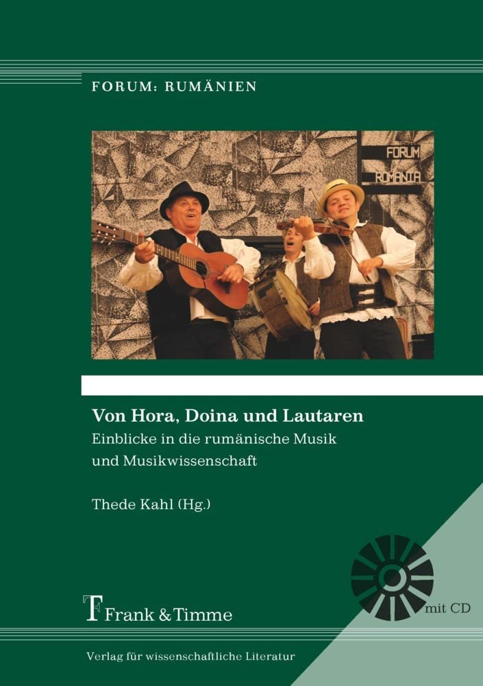 Von Hora, Doina und Lautaren: Einblicke in die rumänische Musik und Musikwissenschaft (Forum: Rumänien) Social Sciences