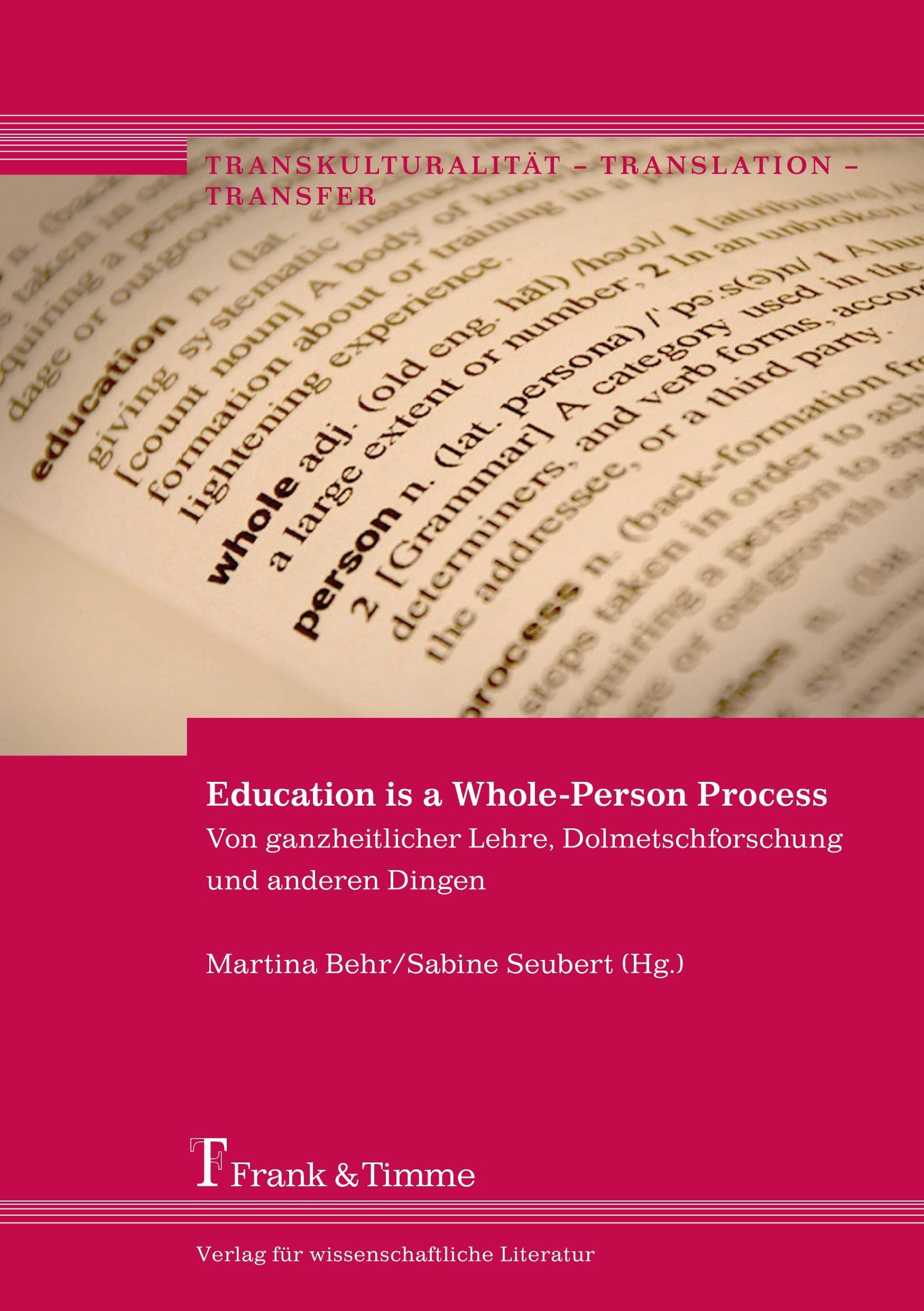 Education is a Whole-Person Process - Von ganzheitlicher Lehre, Dolmetschforschung und anderen Dingen Social Sciences
