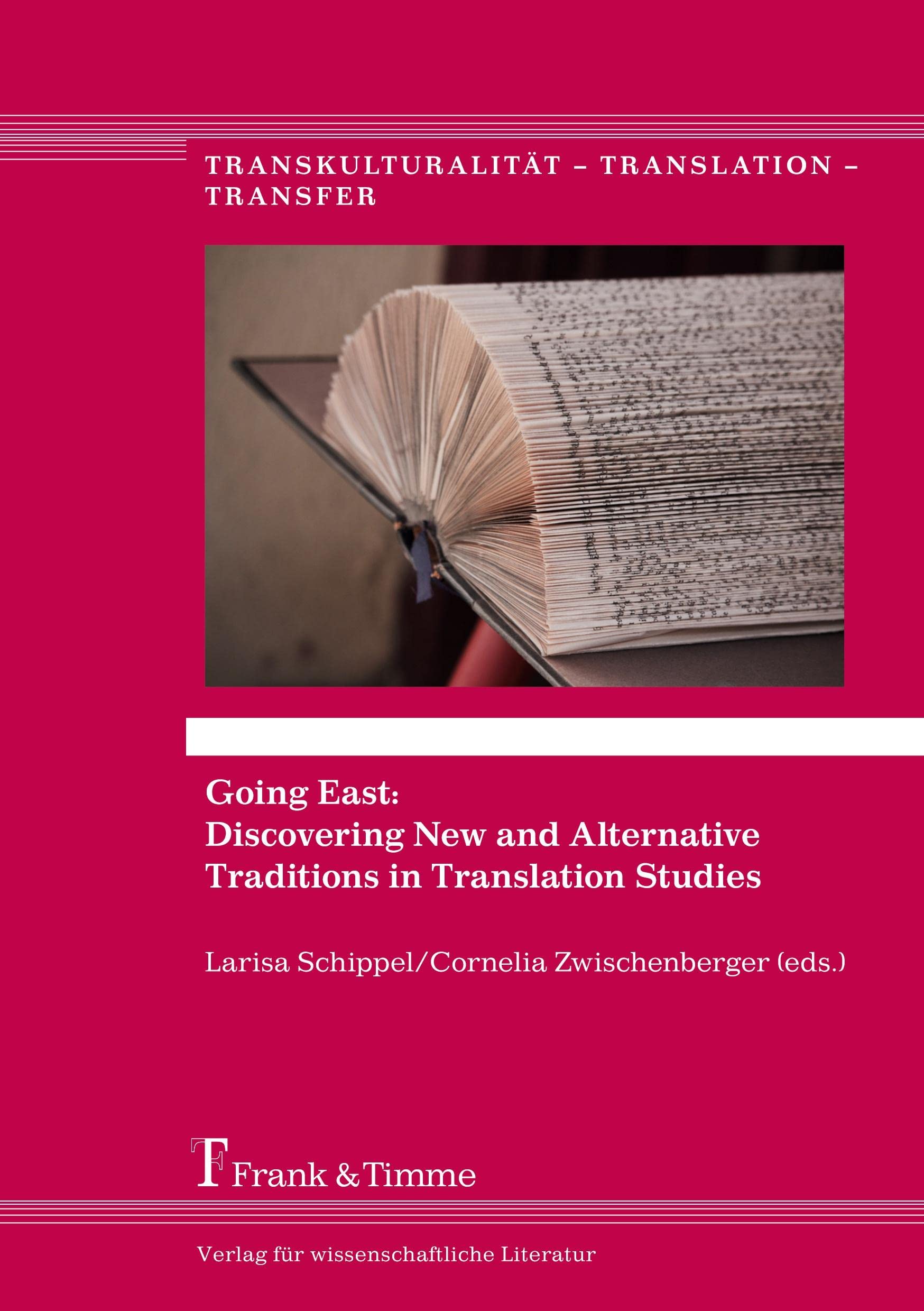 Going East: Discovering New and Alternative Traditions in Translation Studies (Transkulturalität – Translation – Transfer, Band 28) Social Sciences