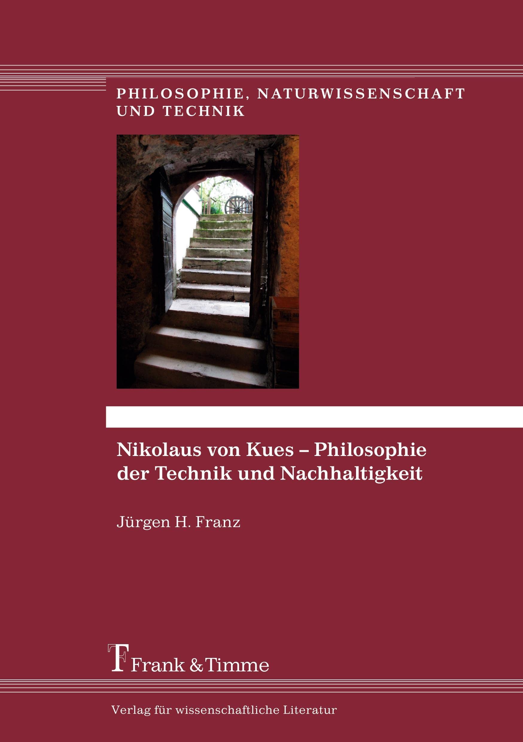Nikolaus von Kues – Philosophie der Technik und Nachhaltigkeit (Philosophie, Naturwissenschaft und Technik) Philosophy