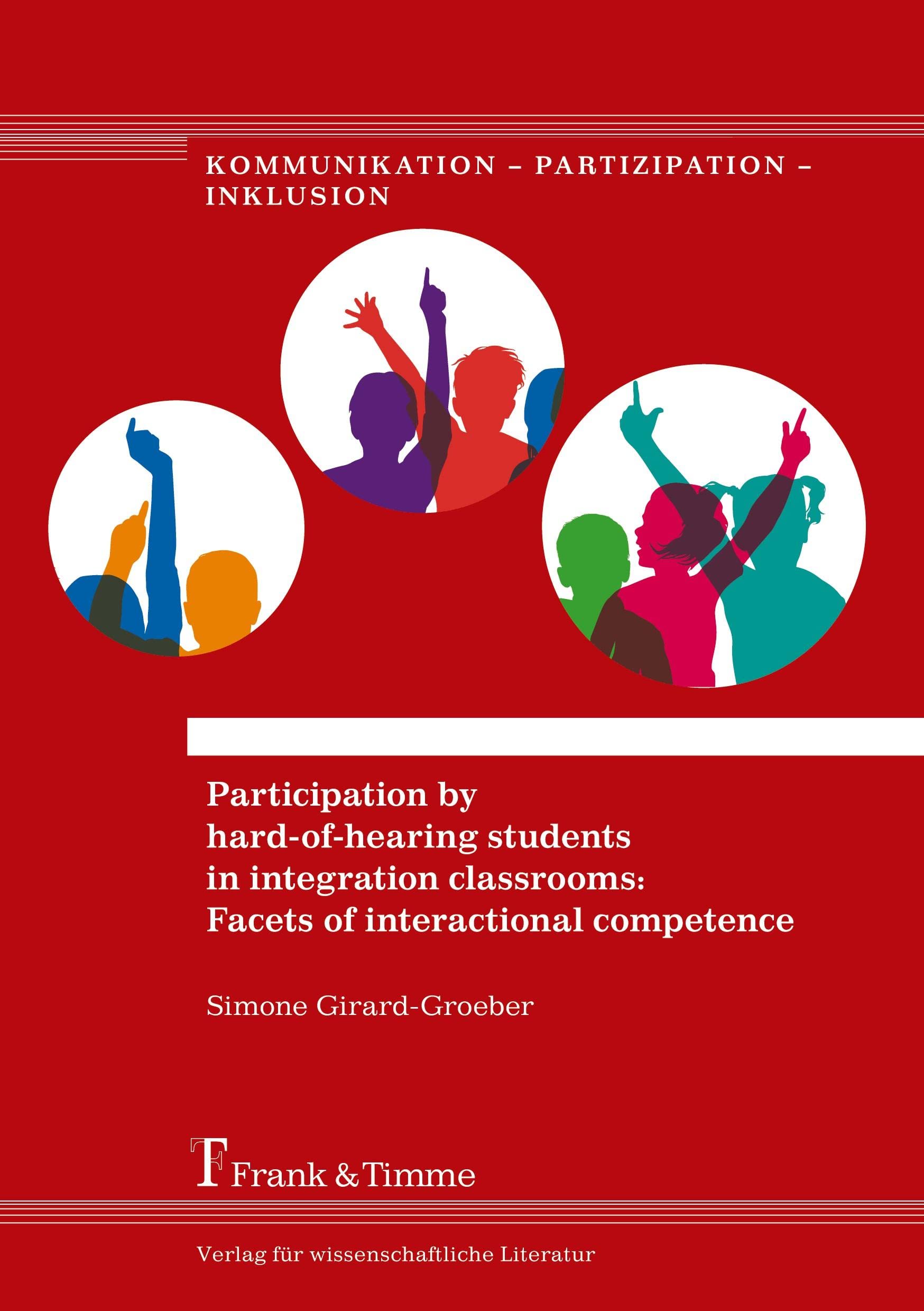 Participation by hard-of-hearing students in integration classrooms: Facets of interactional competence book