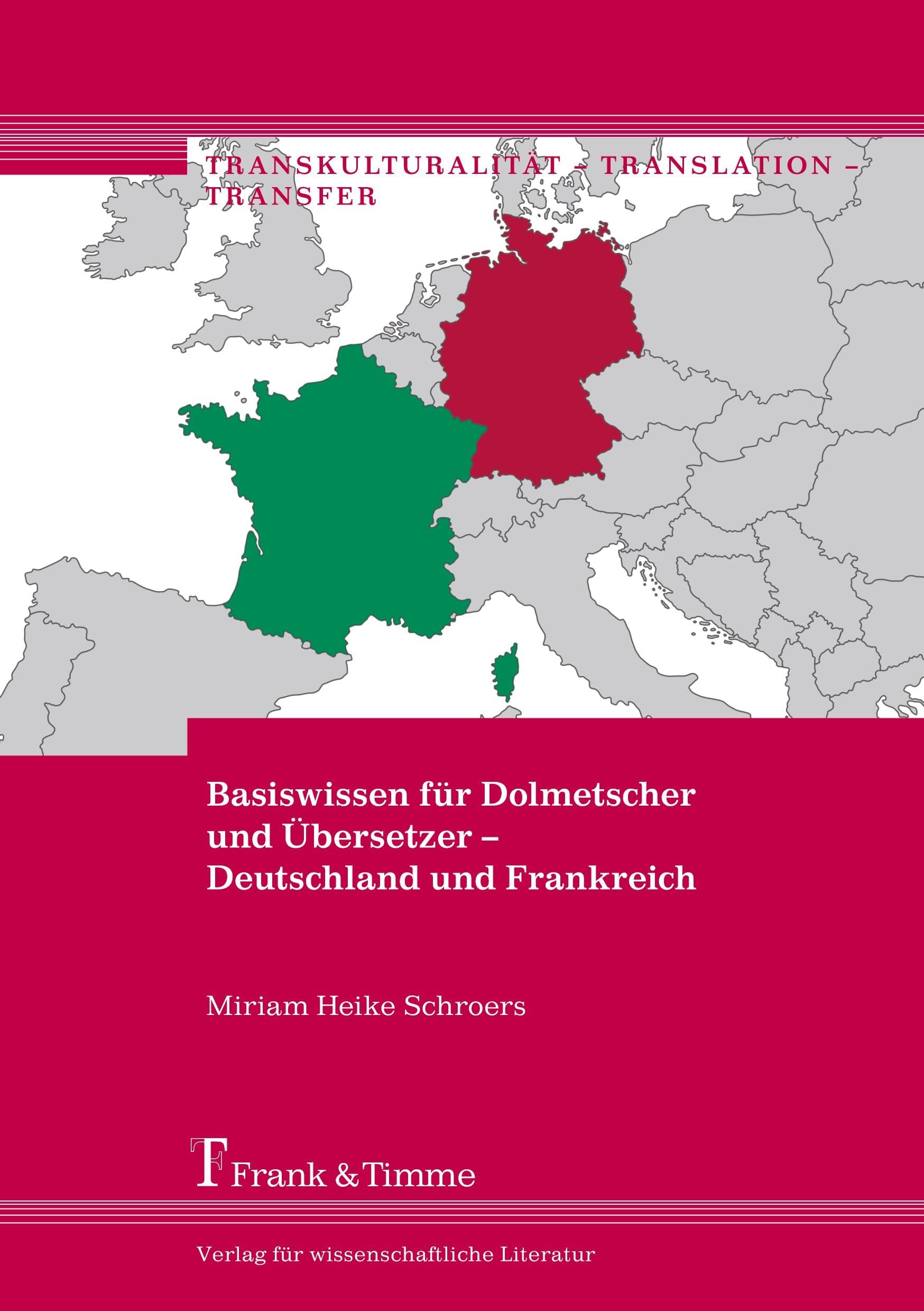 Basiswissen für Dolmetscher und Übersetzer – Deutschland und Frankreich (Transkulturalität – Translation – Transfer) Social Sciences