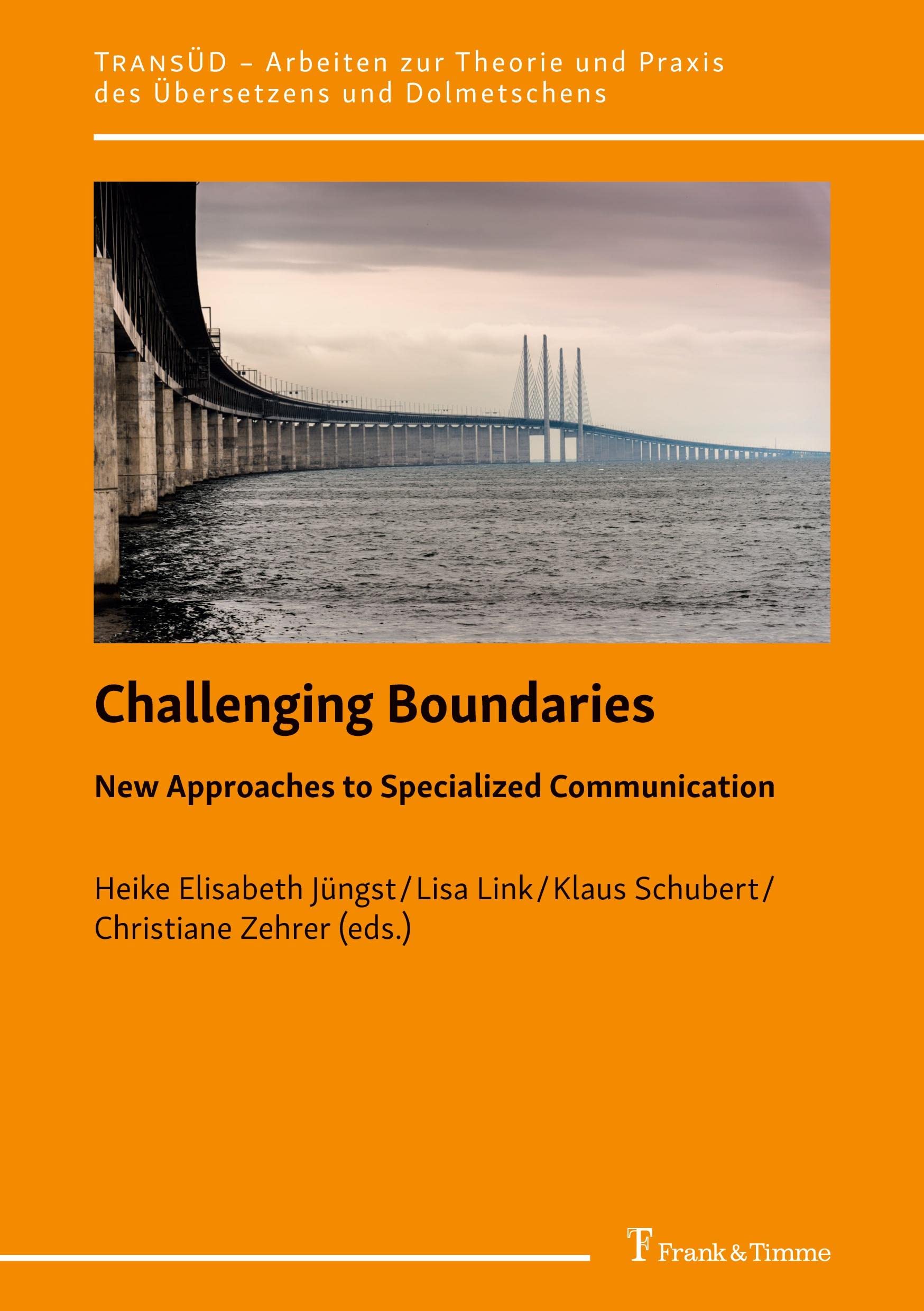 Challenging Boundaries: New Approaches to Specialized Communication (TRANSÜD. Arbeiten zur Theorie und Praxis des Übersetzens und Dolmetschens) Social Sciences