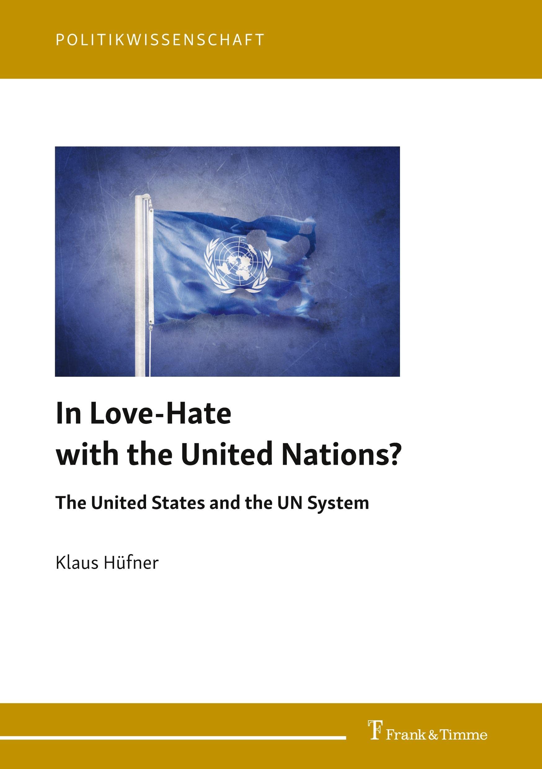 In Love-Hate with the United Nations?: The United States and the UN System (Politikwissenschaft) Law