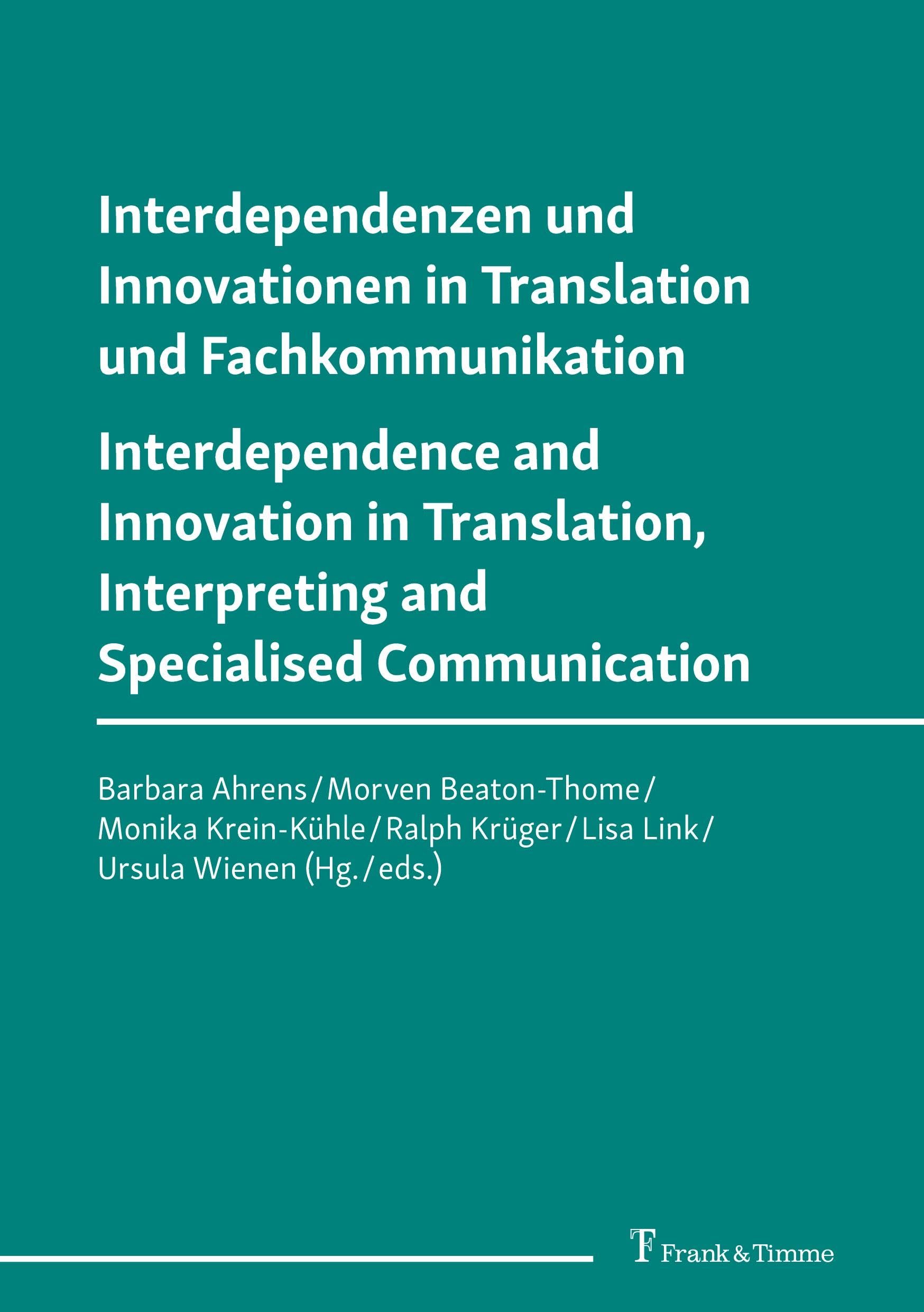 Interdependenzen und Innovationen in Translation und Fachkommunikation / Interdependence and Innovation in Translation, Interpreting and Specialised Communication Social Sciences