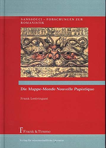 Die Mappe-Monde Nouvelle Papistique (Sanssouci – Forschungen zur Romanistik) Contemporary literature