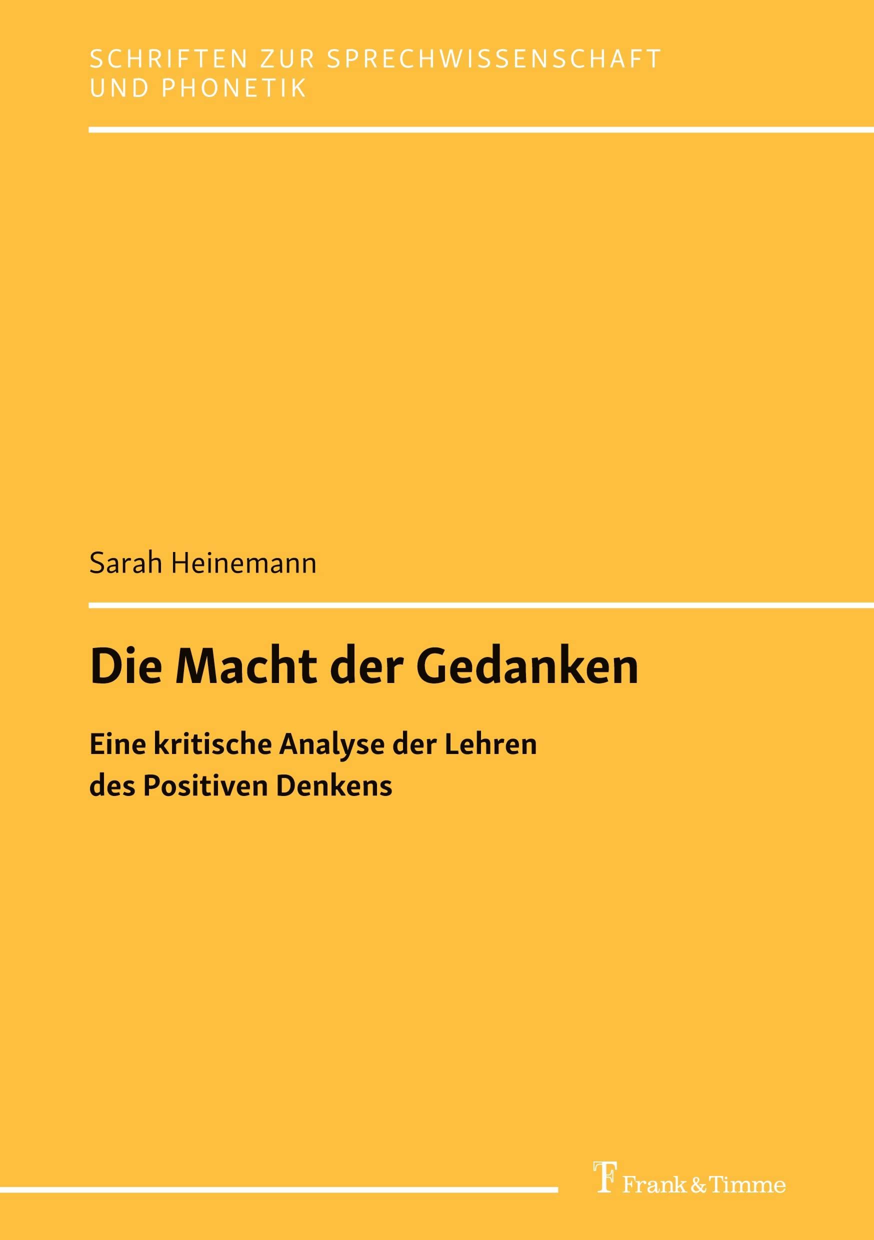 Die Macht der Gedanken: Eine kritische Analyse der Lehren des Positiven Denkens (Schriften zur Sprechwissenschaft und Phonetik) Social Sciences