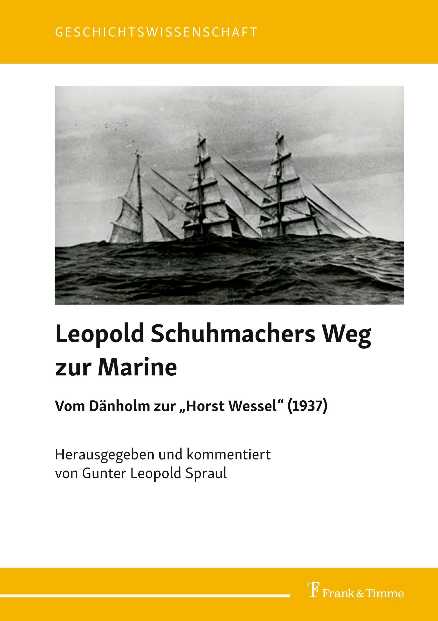 Leopold Schuhmachers Weg zur Marine – Vom Dänholm zur „Horst Wessel“ (1937) (Geschichtswissenschaft) Essays & Short Stories