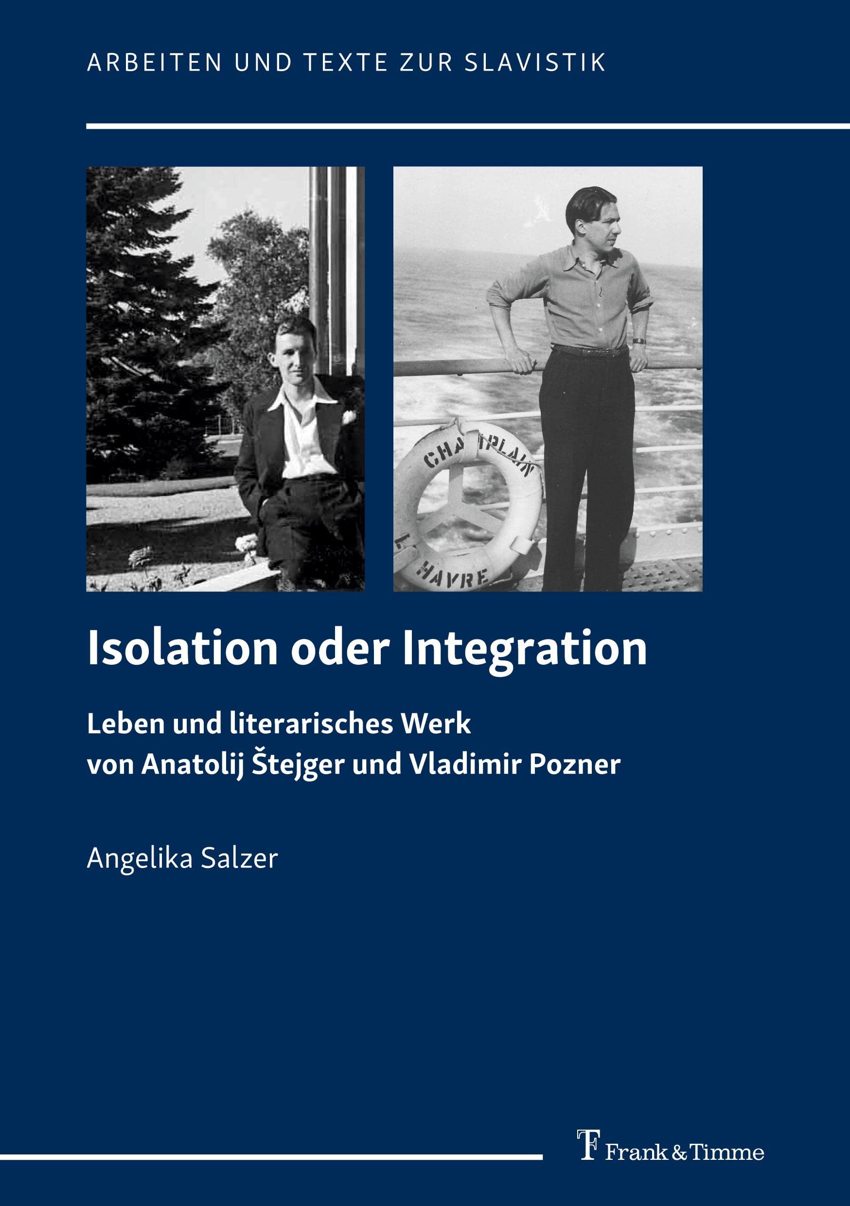 Isolation oder Integration: Leben und literarisches Werk von Anatolij Štejger und Vladimir Pozner: Leben und literarisches Werk von Anatolij ¿tejger ... Pozner (Arbeiten und Texte zur Slavistik) Contemporary literature Books