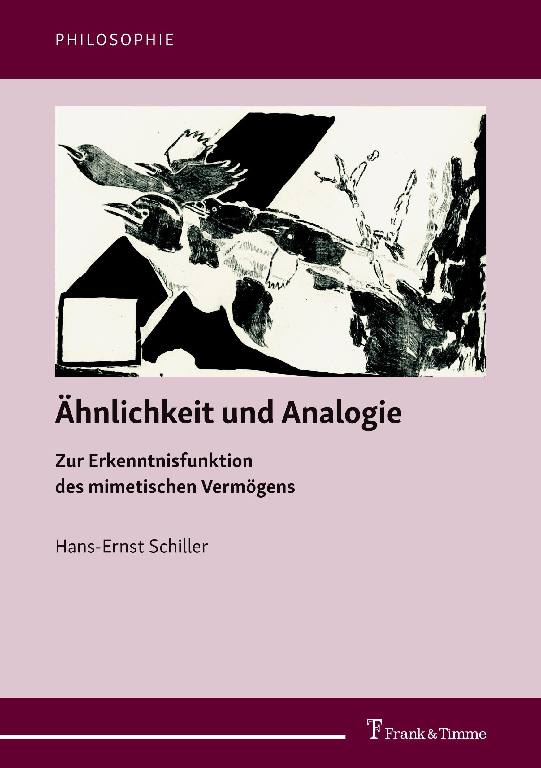 Ähnlichkeit und Analogie: Zur Erkenntnisfunktion des mimetischen Vermögens (Philosophie) Philosophy