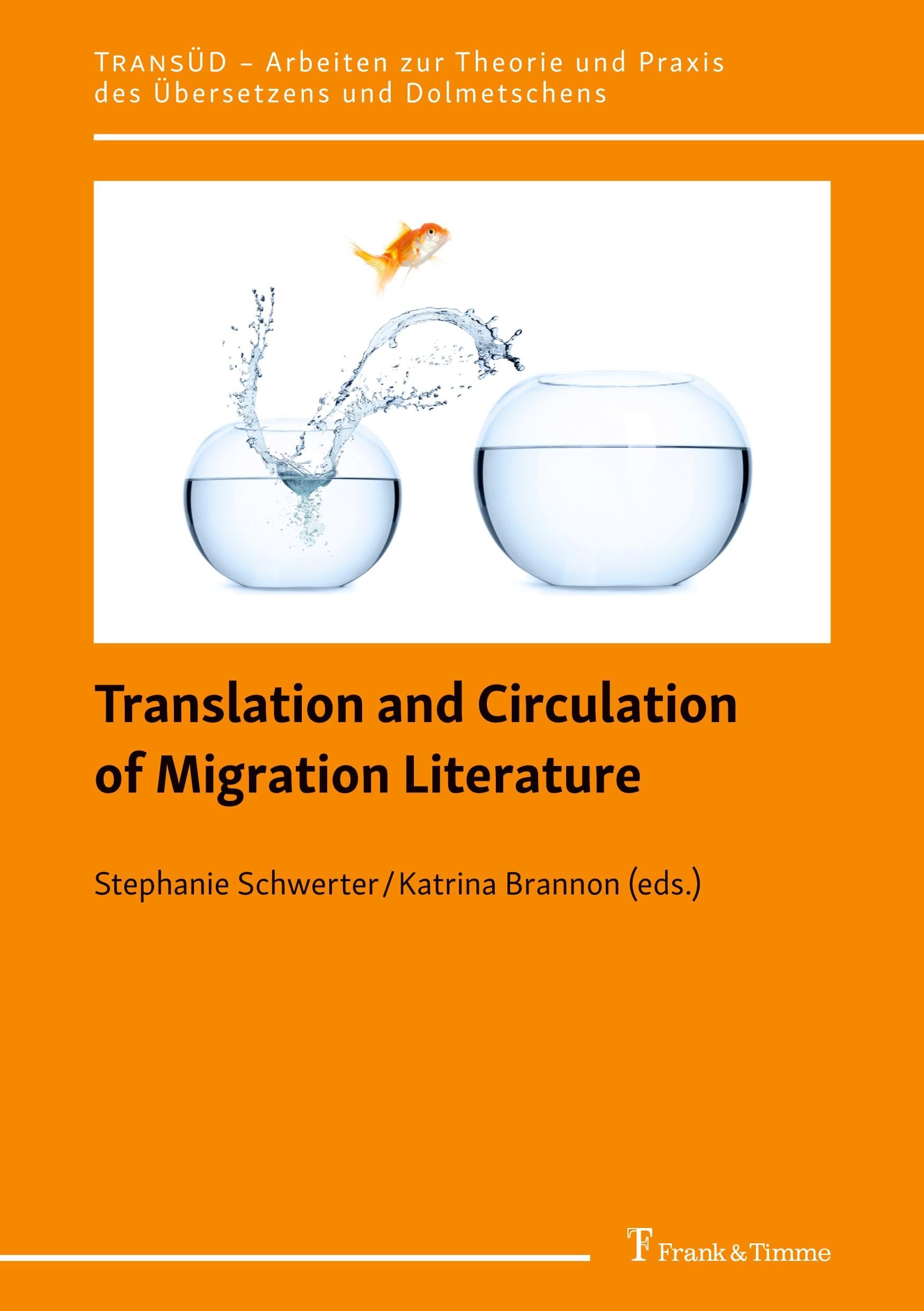 Translation and Circulation of Migration Literature (TRANSÜD. Arbeiten zur Theorie und Praxis des Übersetzens und Dolmetschens) Social Sciences