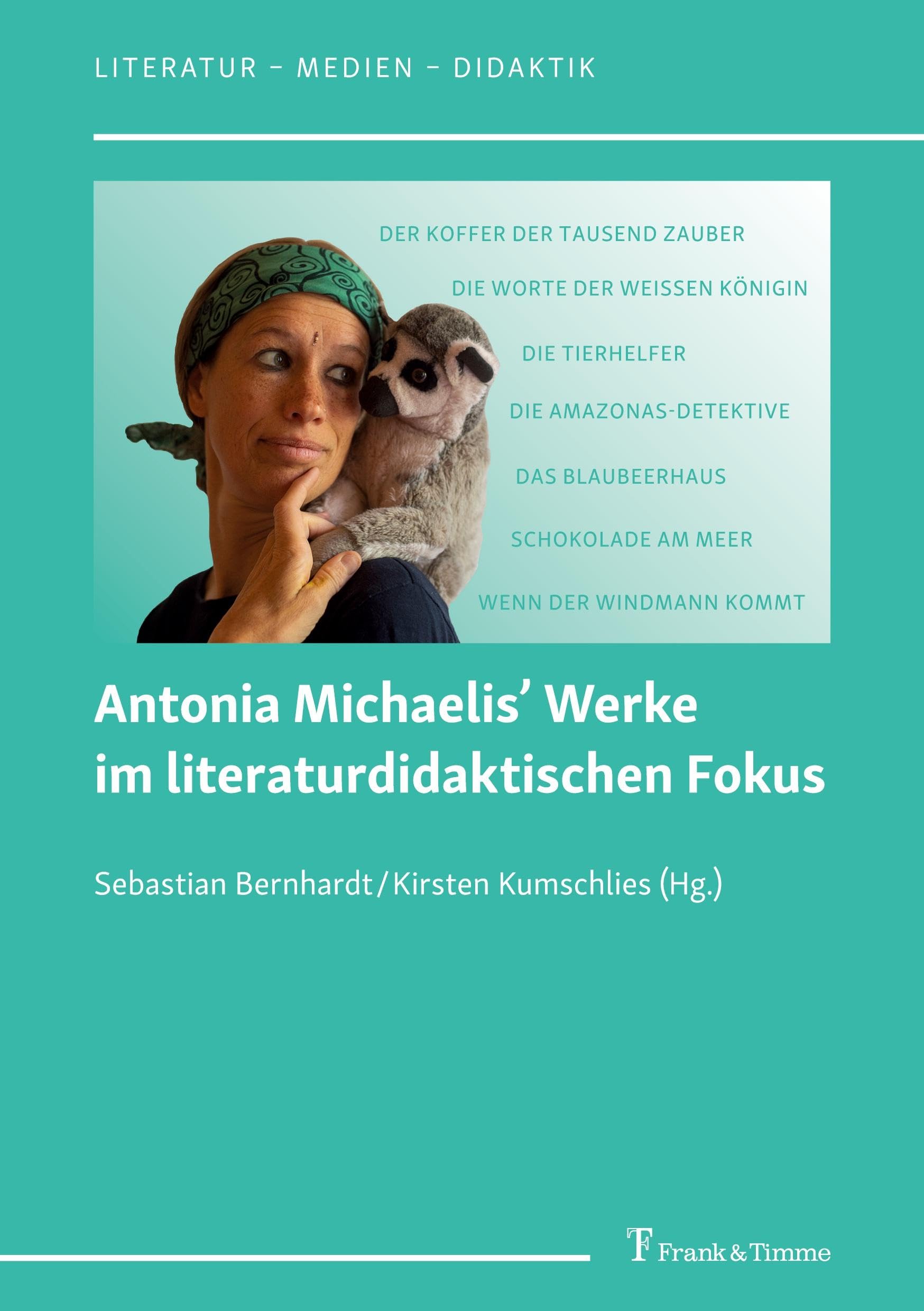 Antonia Michaelis’ Werke im literaturdidaktischen Fokus: DE (Literatur – Medien – Didaktik) Contemporary literature