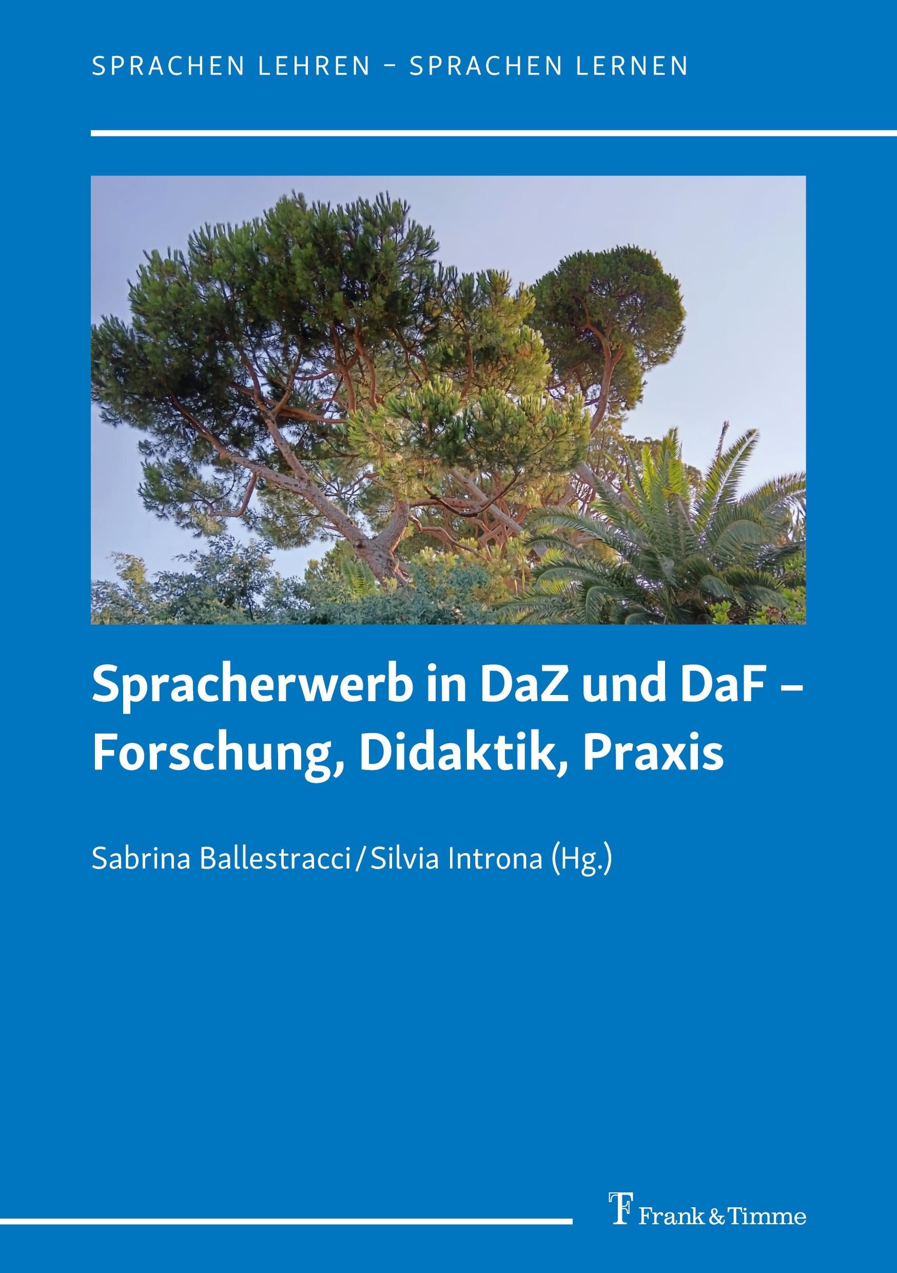 Spracherwerb in DaZ und DaF – Forschung, Didaktik, Praxis: DE (Sprachen lehren – Sprachen lernen, Band 16) Social Sciences
