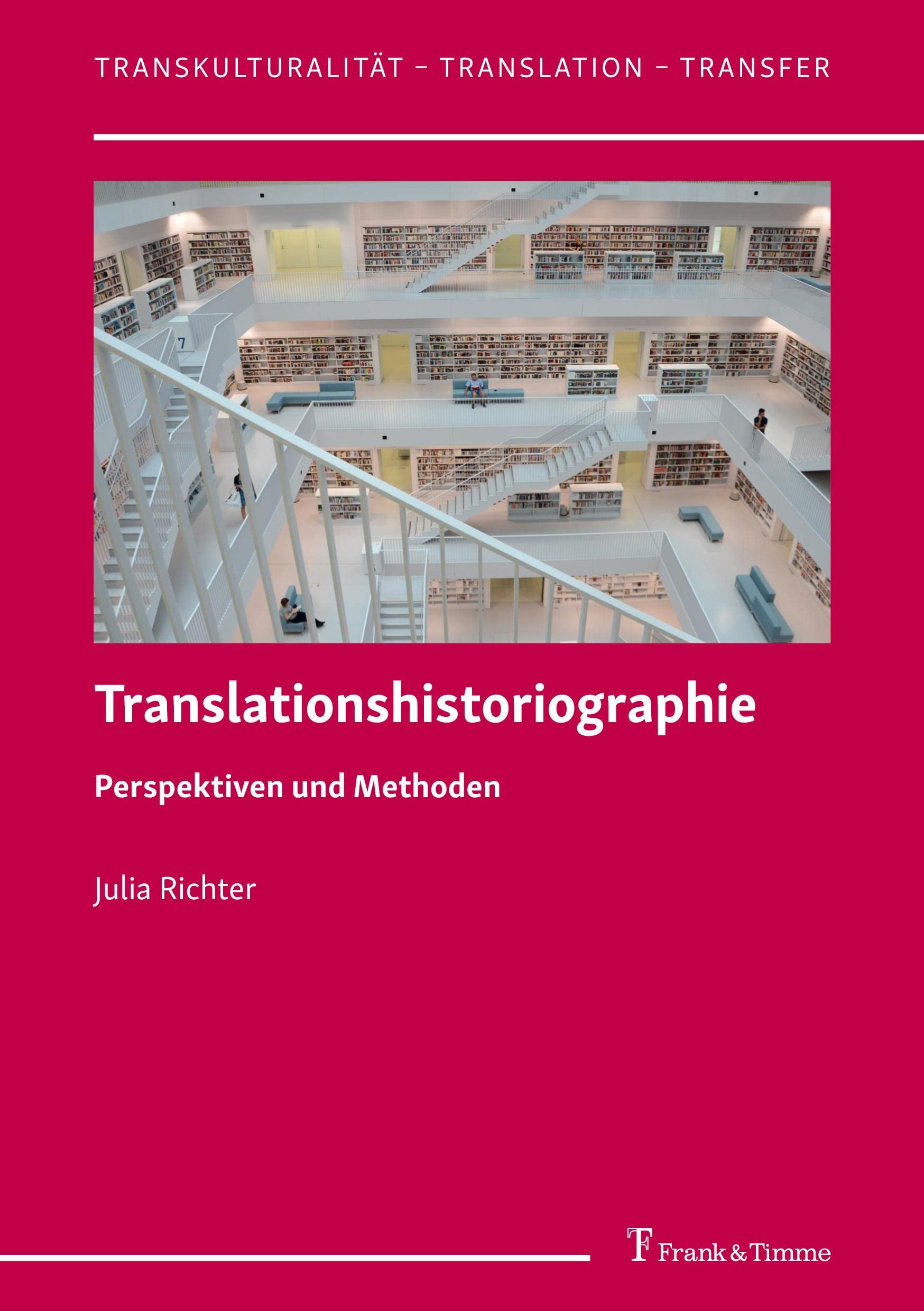 Translationshistoriographie: Perspektiven und Methoden (Transkulturalität – Translation – Transfer) Social Sciences