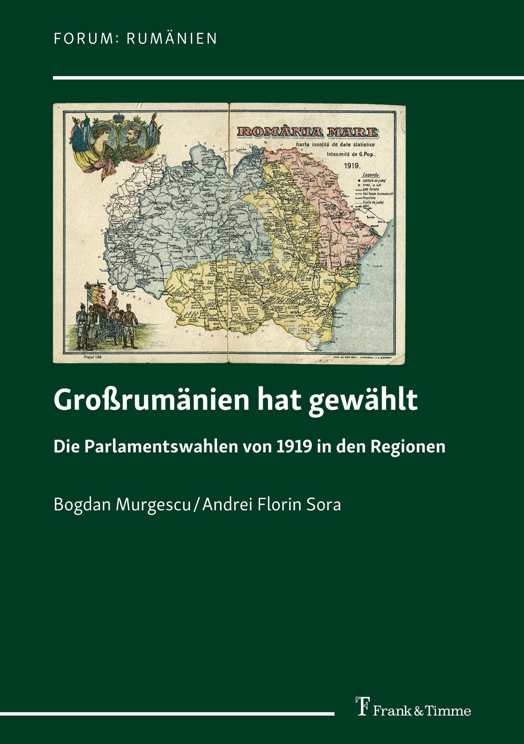 Großrumänien hat gewählt: Die Parlamentswahlen von 1919 in den Regionen (Forum: Rumänien) Politics & History