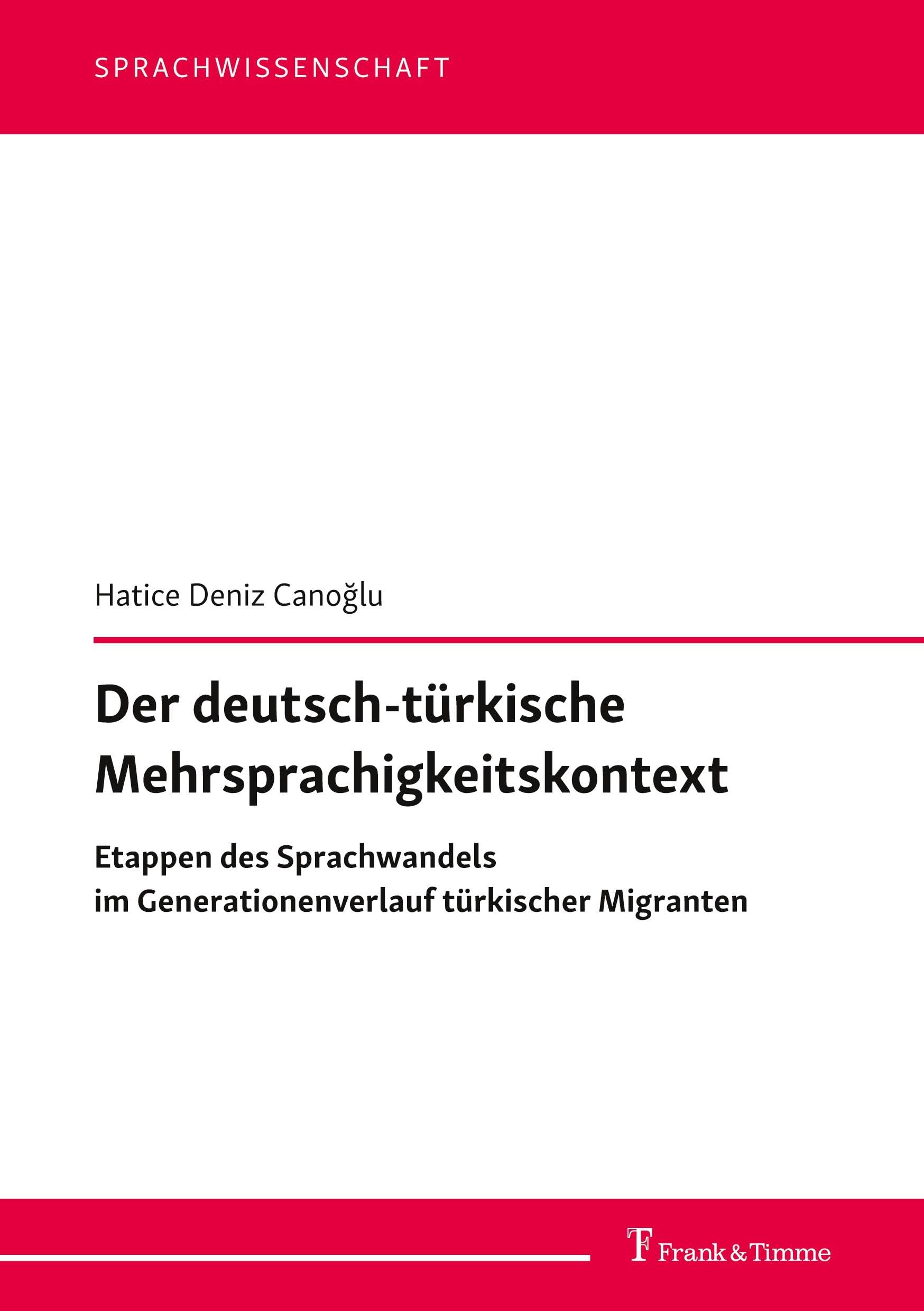 Der deutsch-türkische Mehrsprachigkeitskontext: Etappen des Sprachwandels im Generationenverlauf türkischer Migranten (Sprachwissenschaft) Books