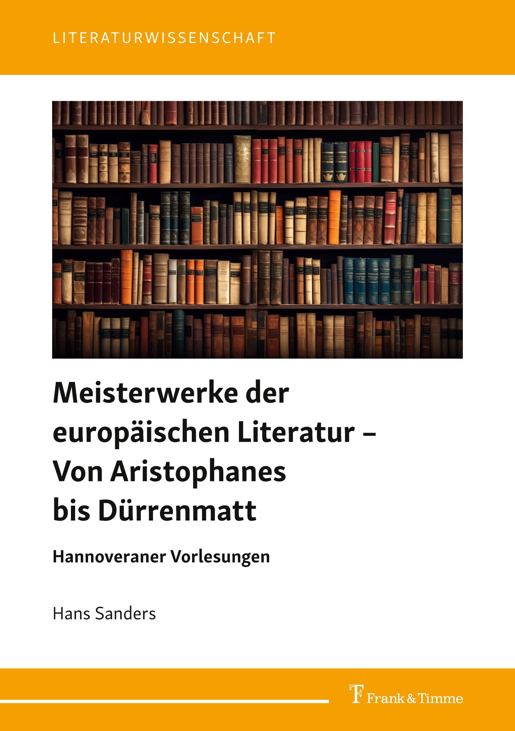 Meisterwerke der europäischen Literatur – Von Aristophanes bis Dürrenmatt: Hannoveraner Vorlesungen (Literaturwissenschaft) Contemporary literature Books