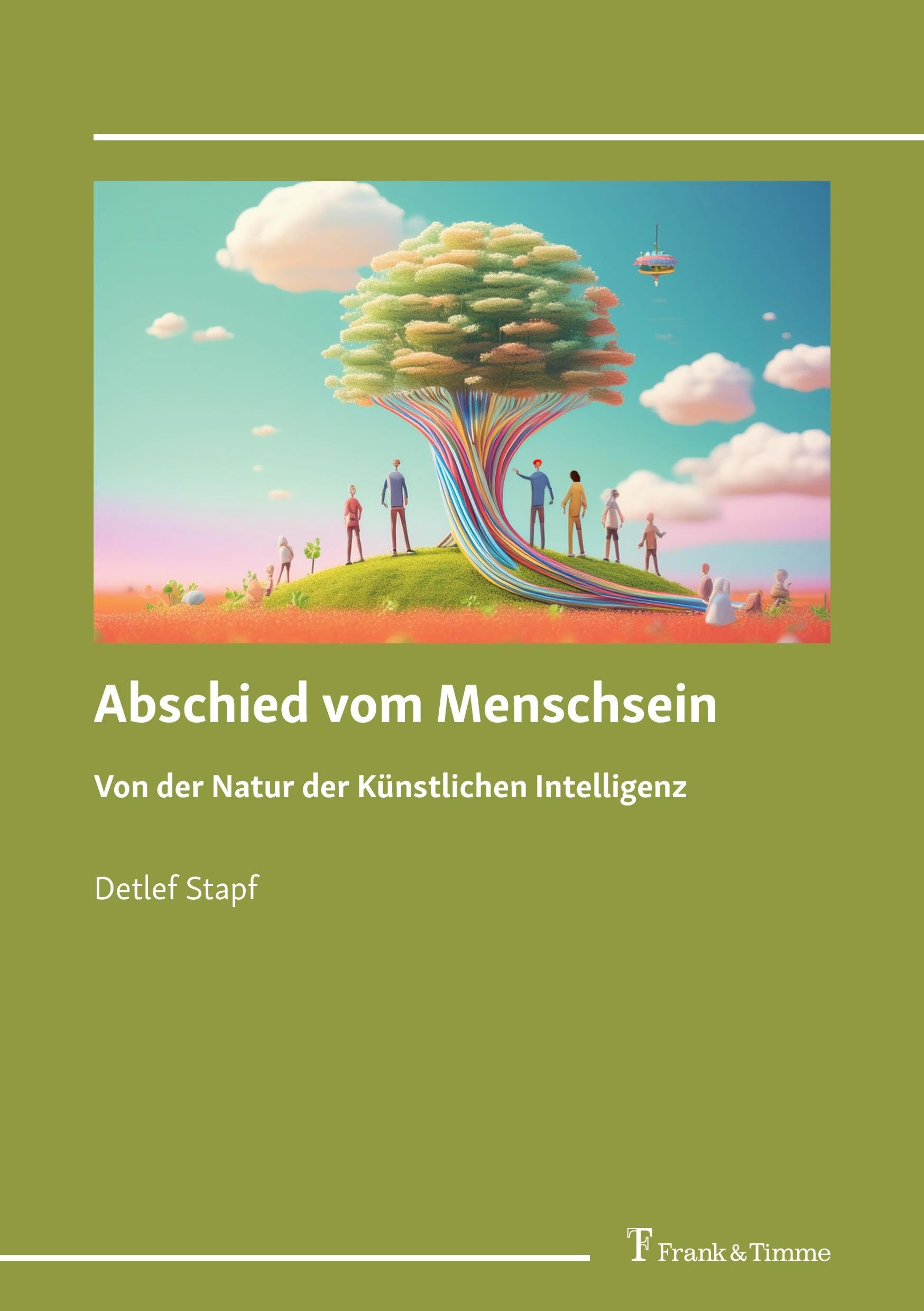 Abschied vom Menschsein: Von der Natur der Künstlichen Intelligenz Philosophy