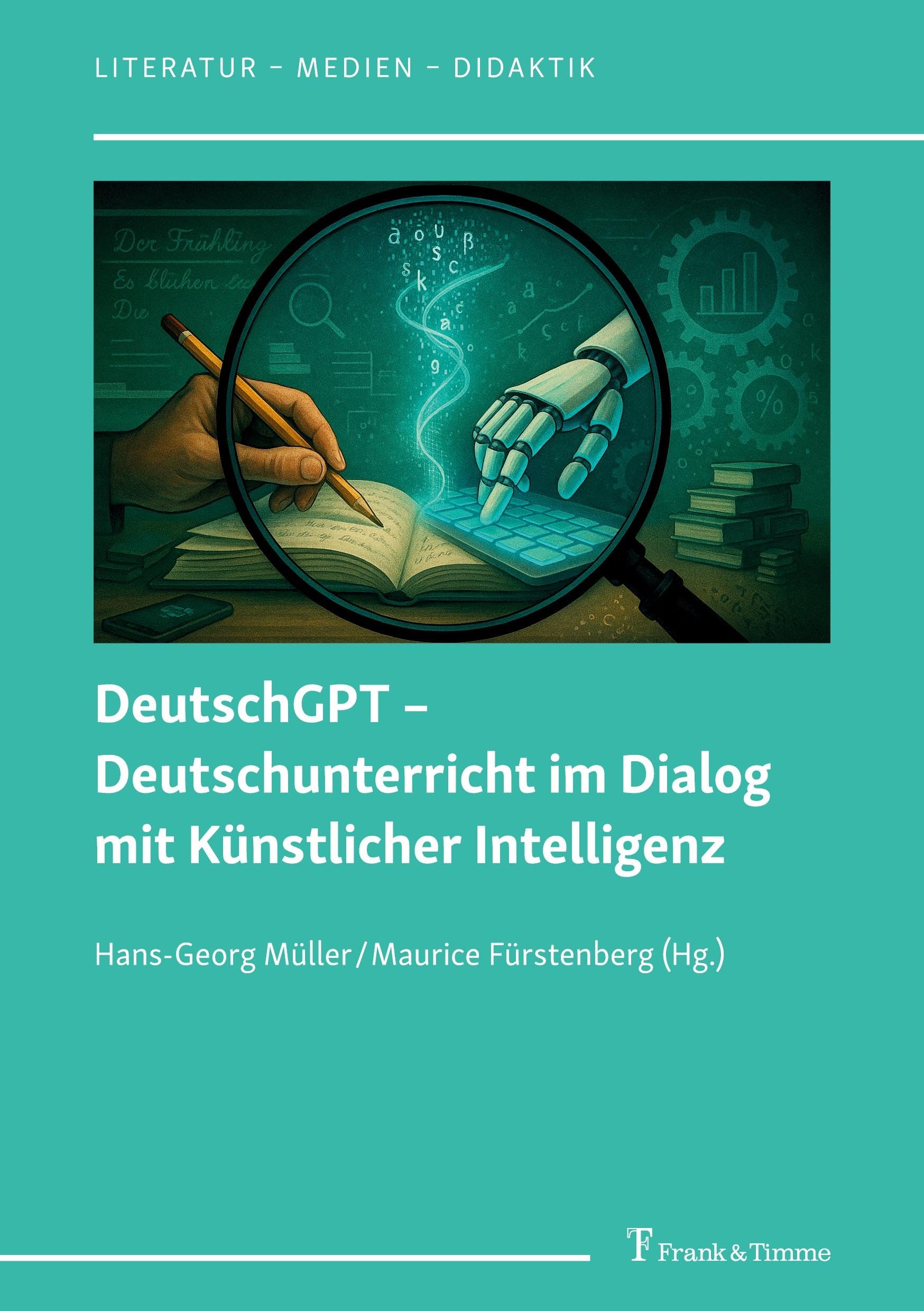 DeutschGPT - Deutschunterricht im Dialog mit Künstlicher Intelligenz Computer Science