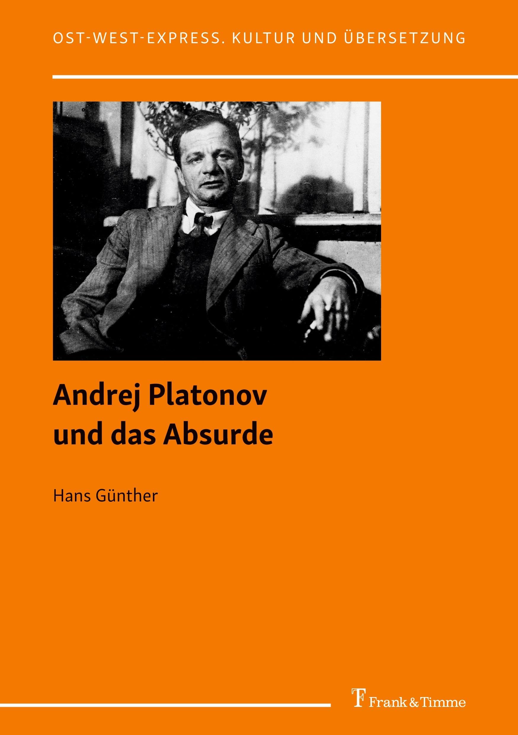 Andrej Platonov und das Absurde (Ost-West-Express. Kultur und Übersetzung, Band 50) Contemporary literature