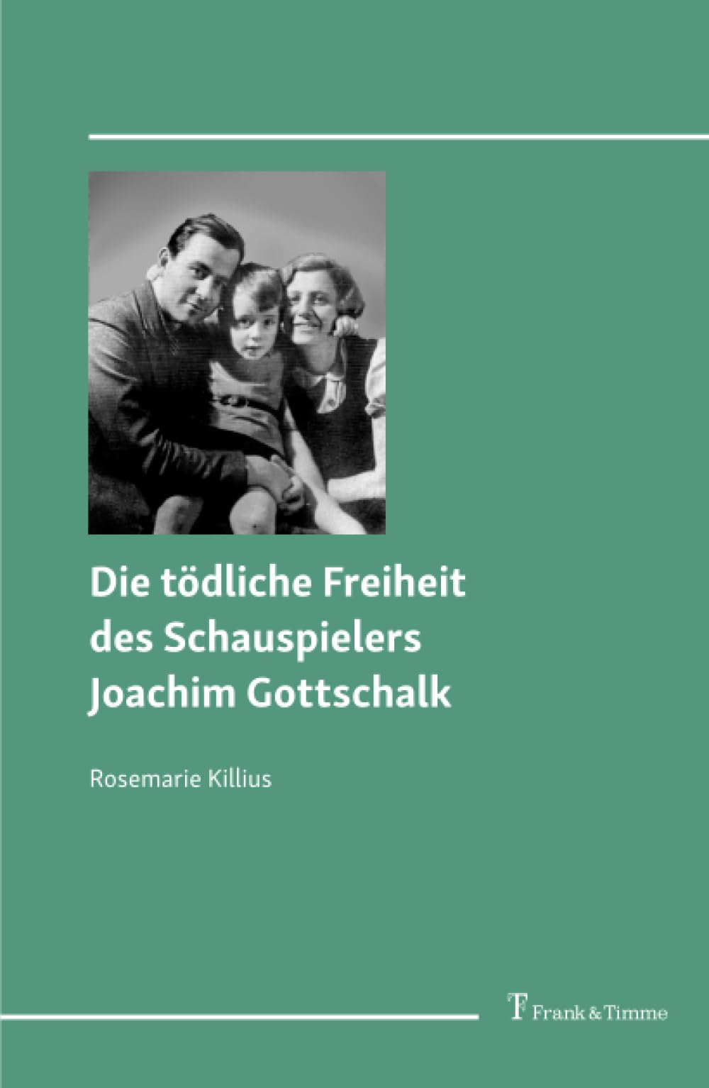 Die tödliche Freiheit des Schauspielers Joachim Gottschalk Art & Literature