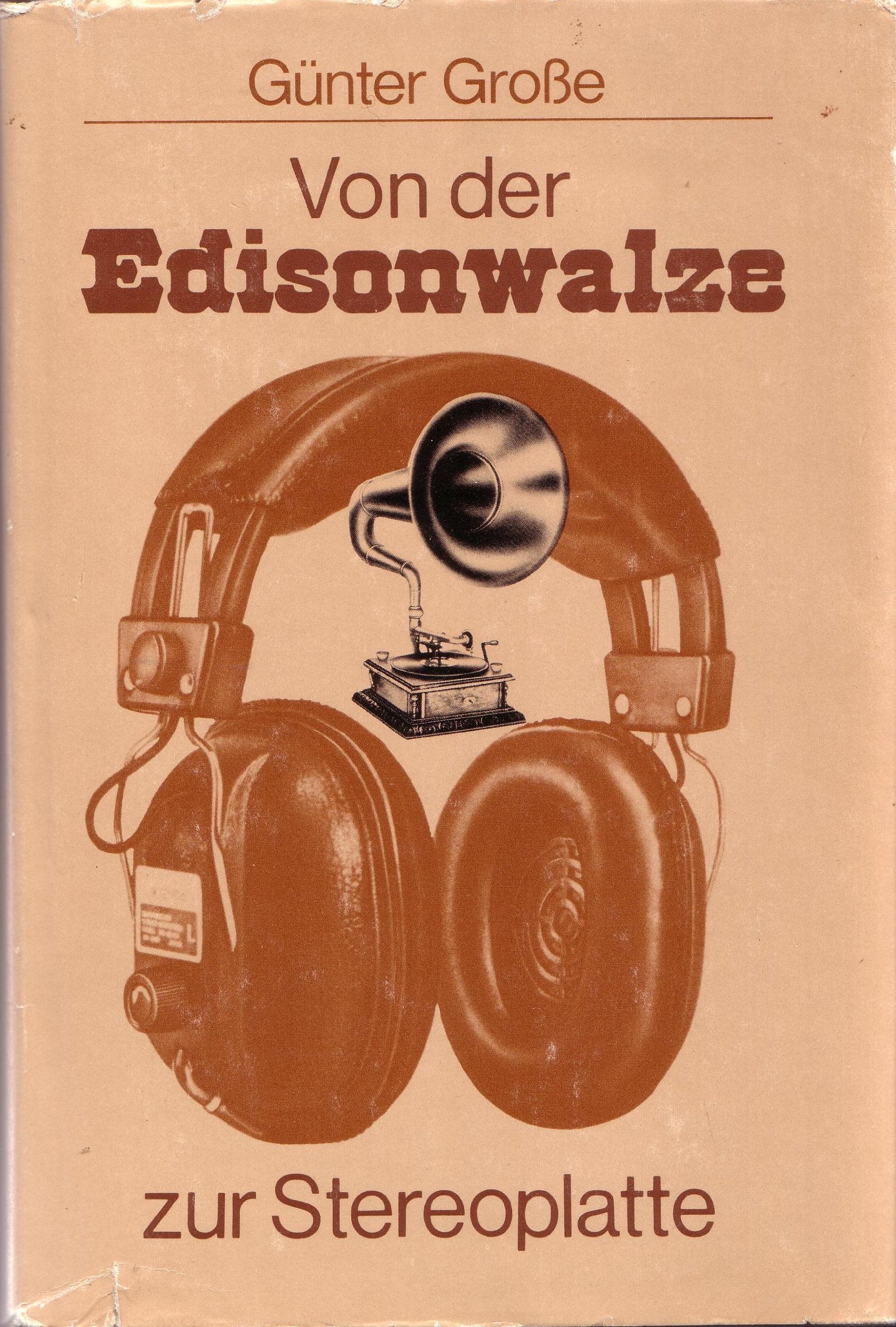 Von der Edisonwalze zur Stereoplatte. Eine Geschichte der Schallplatte Books