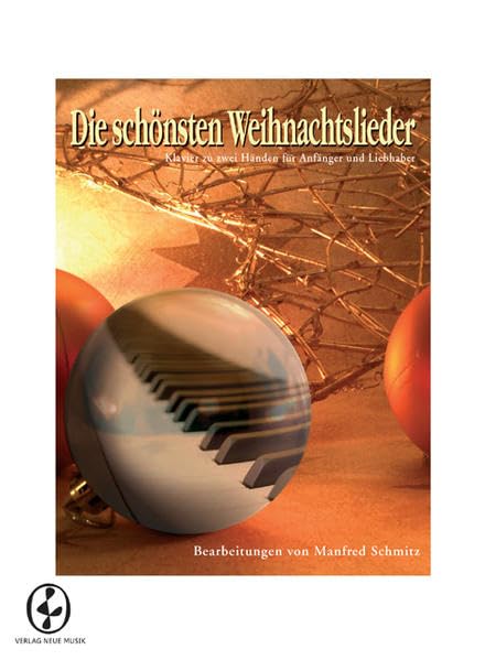 Die schönsten Weihnachtslieder: Klavier zu zwei Händen für Anfänger und Liebhaber Sheet Music