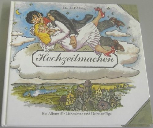 Hochzeitmachen: Ein Album für Liebesleute und Heiratswillige Books