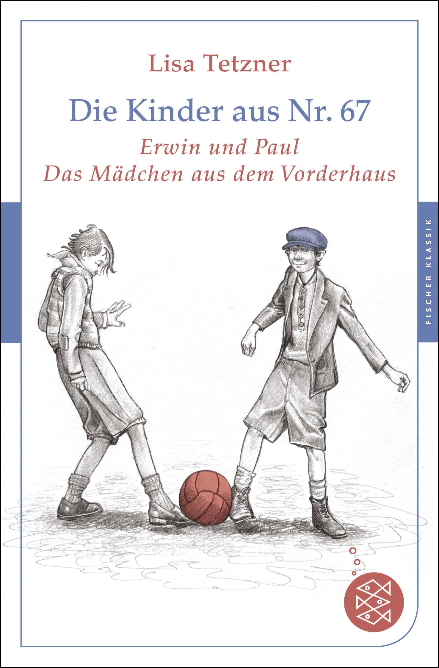 Die Kinder aus Nr. 67: Erwin und Paul - Die Geschichte einer Freundschaft /Das Mädchen aus dem Vorderhaus Novels & Short Stories