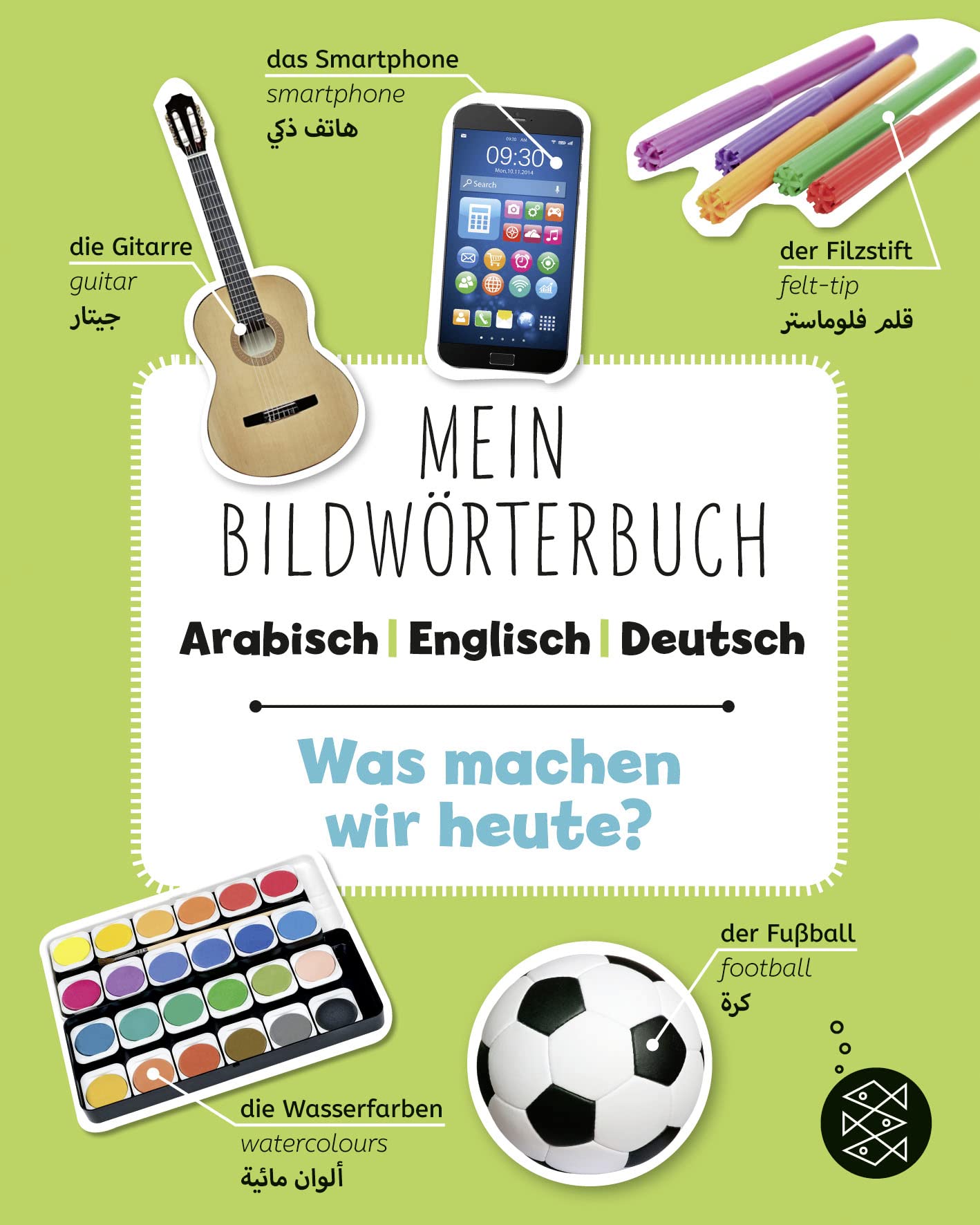 Mein Bildwörterbuch Arabisch - Englisch - Deutsch: Was machen wir heute? Foreign Languages ​​& Dictionaries