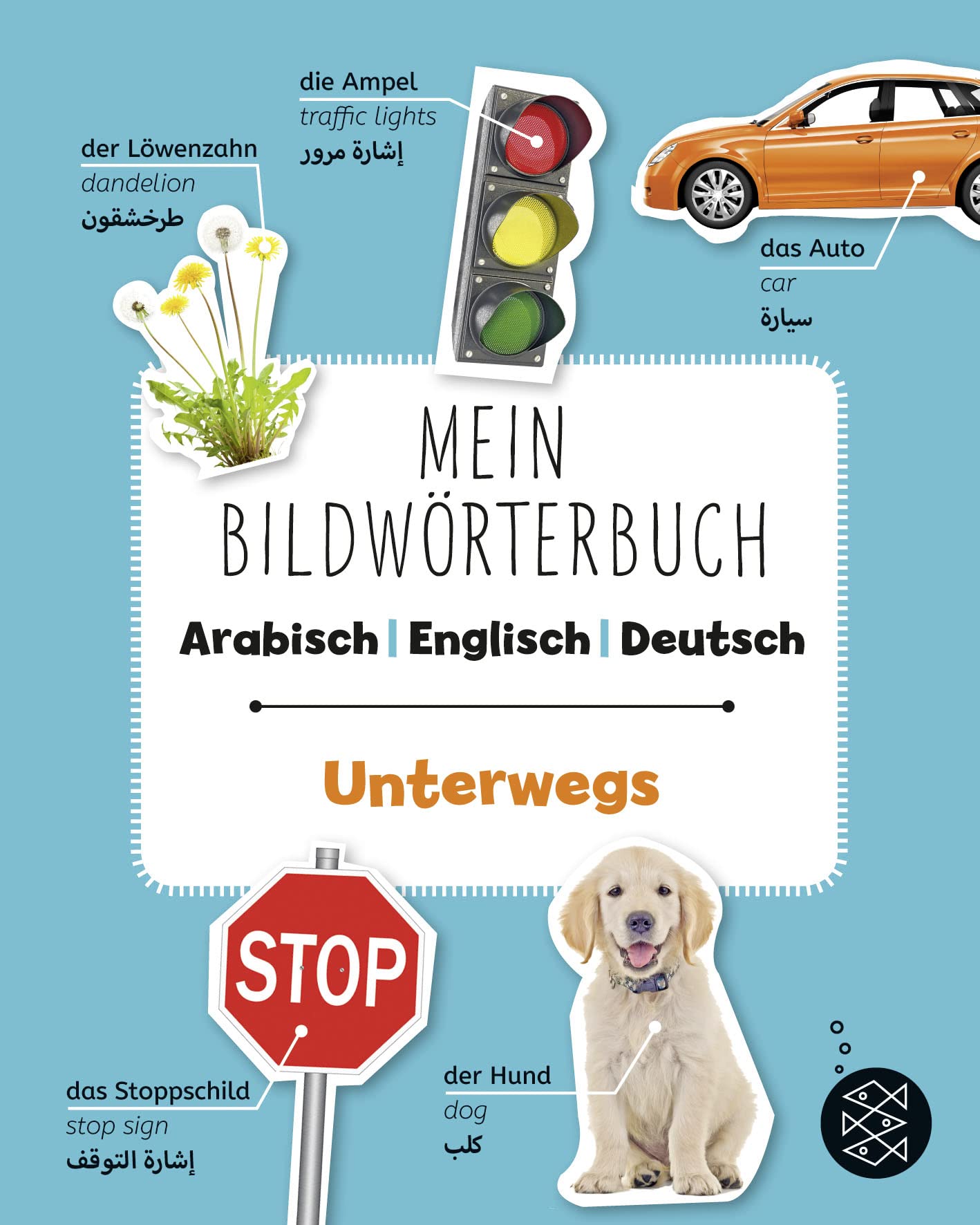 Mein Bildwörterbuch Arabisch - Englisch - Deutsch: Unterwegs Foreign Languages ​​& Dictionaries