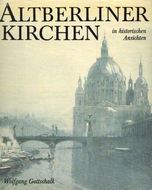 Altberliner Kirchen in historischen Ansichten. Books