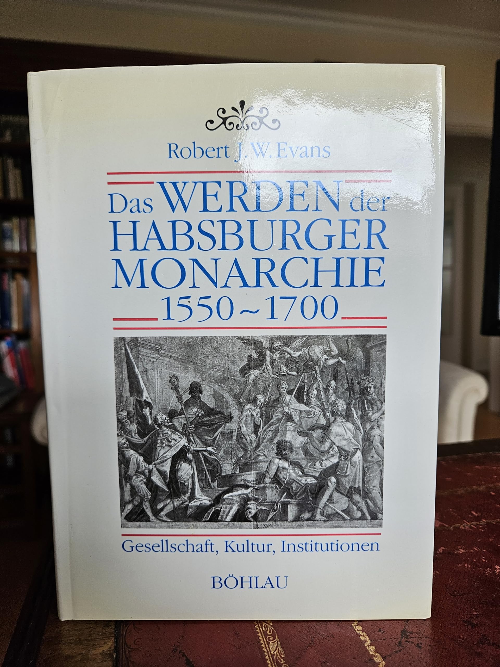 Das Werden der Habsburger Monarchie 1550- 1700. Gesellschaft, Kultur, Institutionen. Books