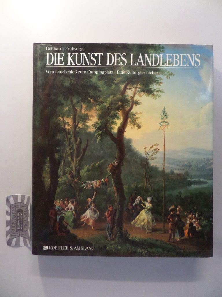 Die Kunst des Landlebens. Vom Landschloß zum Campingplatz Social Sciences
