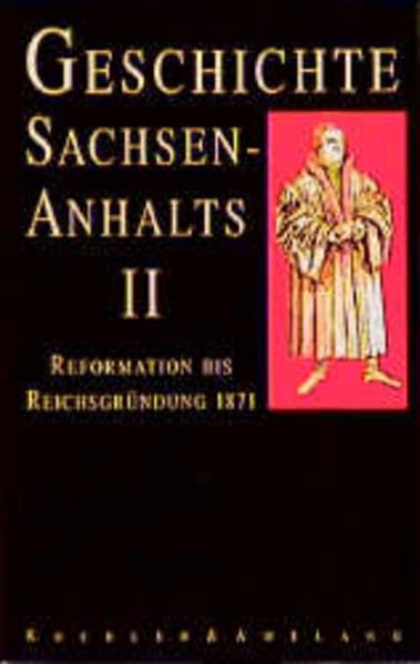 Geschichte Sachsen-Anhalts, in 3 Bdn., Bd.2, Von der Reformation bis zur Reichsgründung 1871 Computer Science