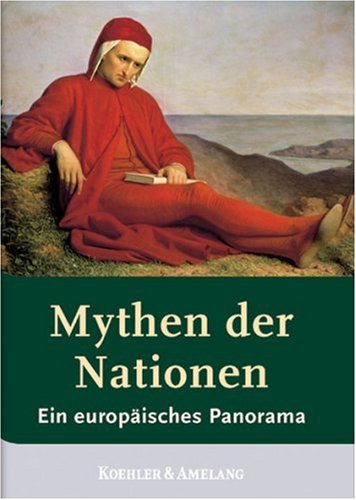 Mythen der Nationen: Ein europäisches Panorama Politics & History